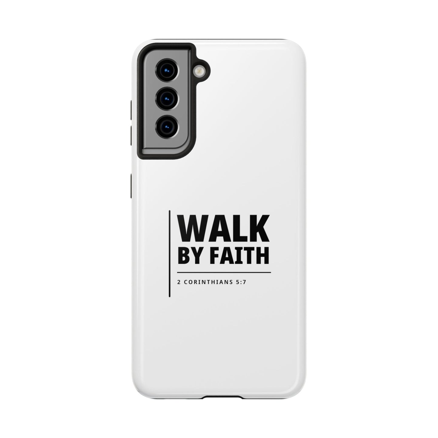 Walk by Faith Tough Phone Case — 2 Corinthians 5:7 Christian Phone Cover