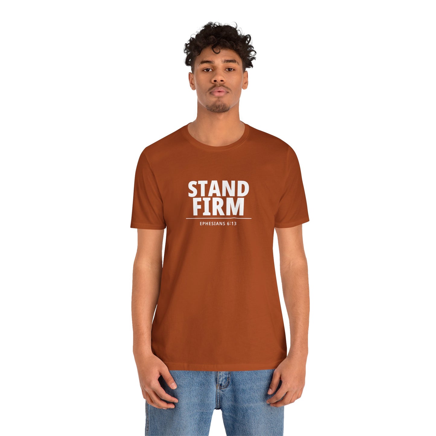 Stand Firm T-Shirt – Ephesians 6:13 Christian Faith Tee