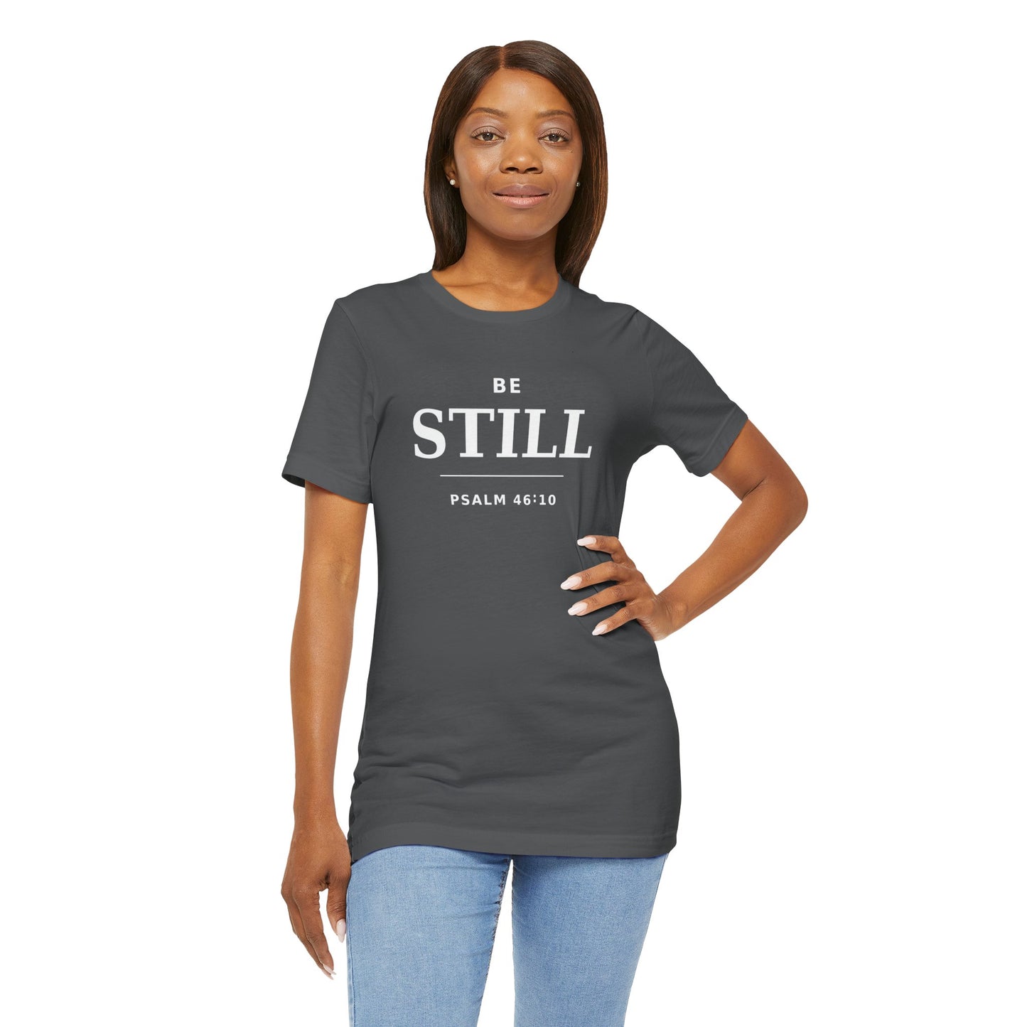 "Be Still" -Psalm 46:10 T-Shirt | Christian Tee