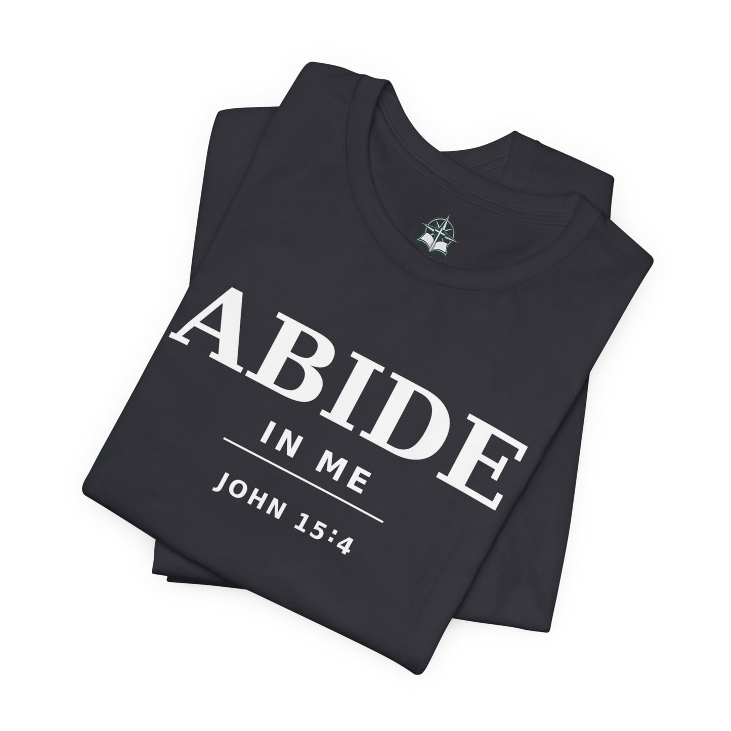 "Abide In Me" -John 15:4 Christian T-Shirt – Faith Tee