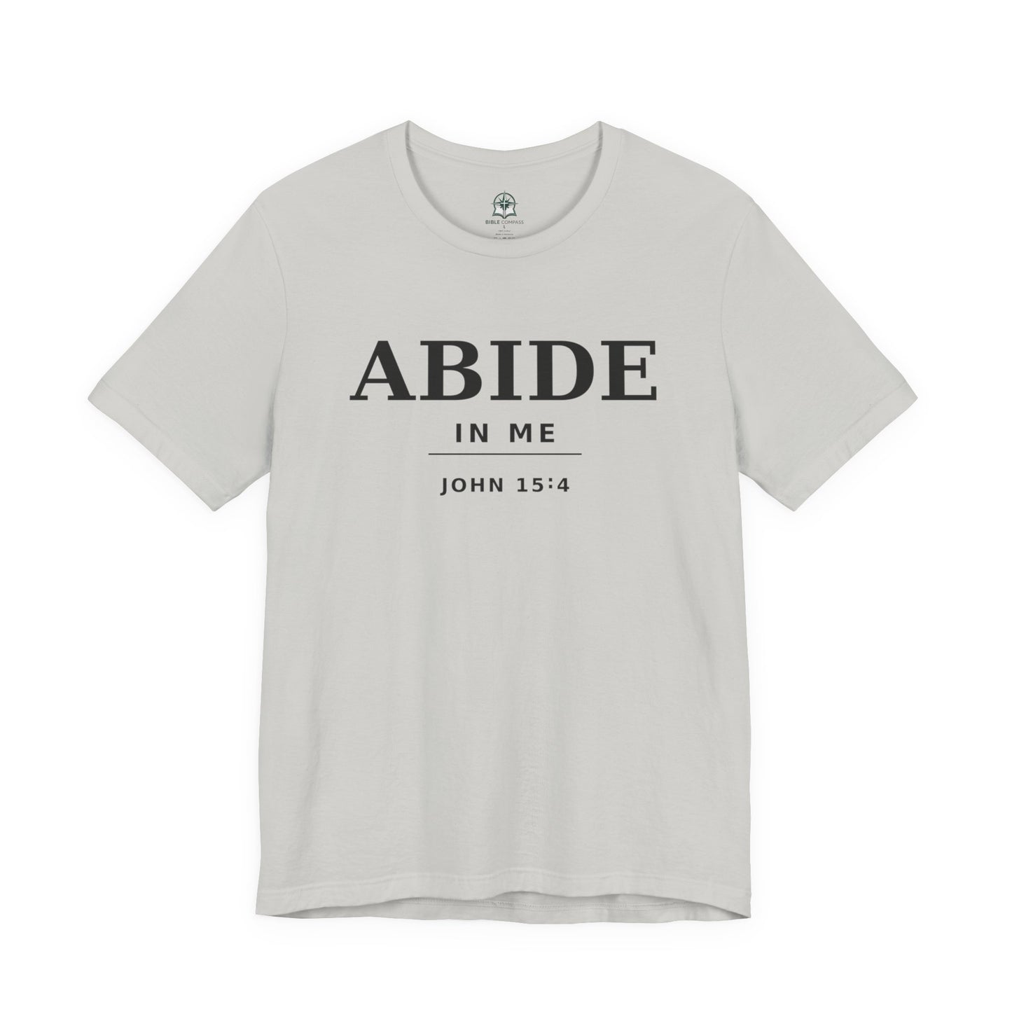 "Abide In Me" -John 15:4 Christian T-Shirt – Faith Tee