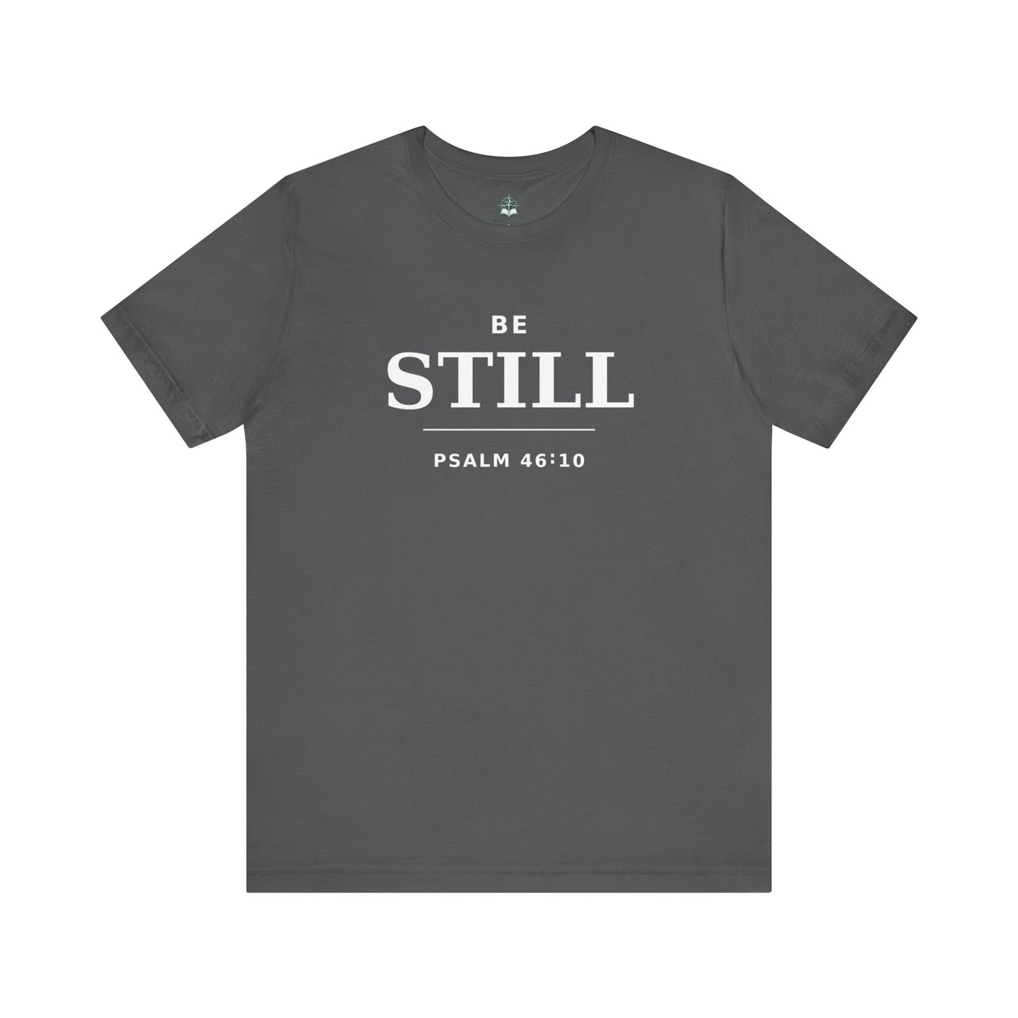 "Be Still" -Psalm 46:10 T-Shirt | Christian Tee