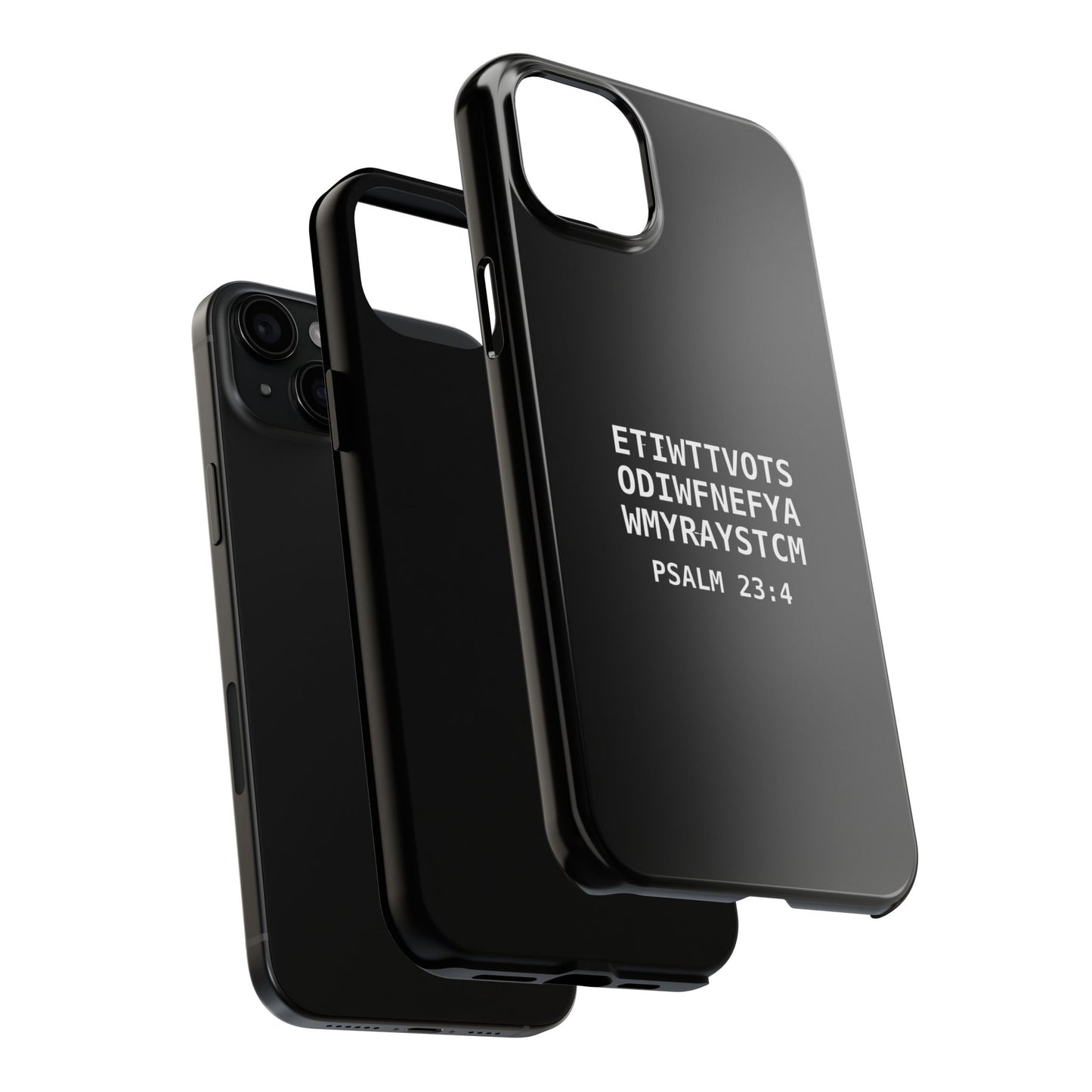 Tough Phone Case — Psalm 23:4 (First letter of every word of Psalm 23:4)