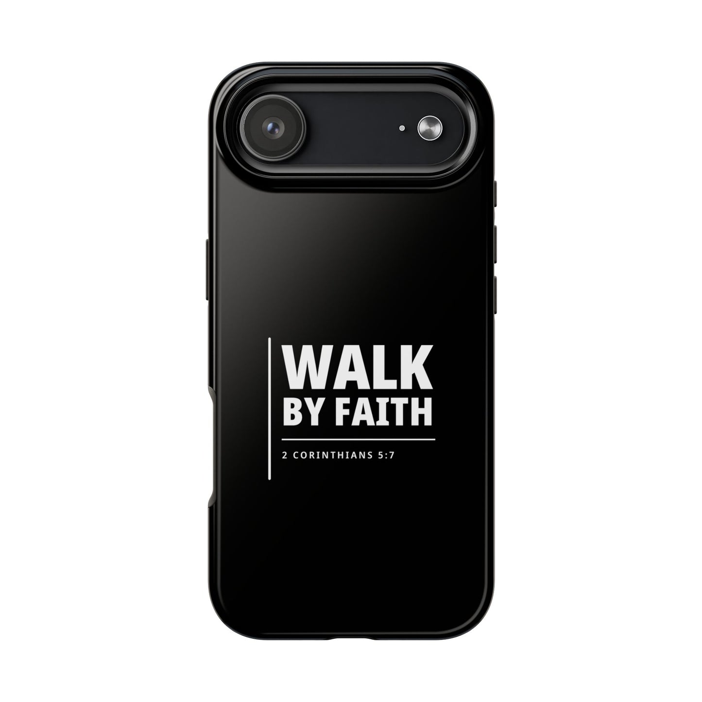 Walk by Faith Tough Phone Case — 2 Corinthians 5:7 Christian Phone Cover