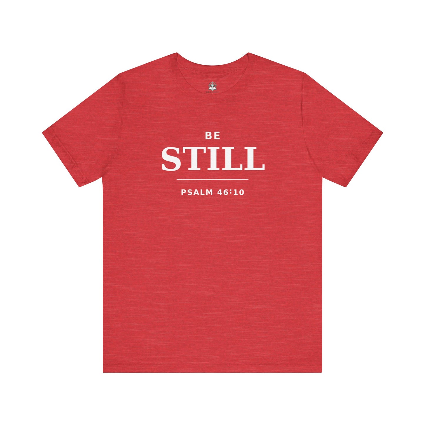 "Be Still" -Psalm 46:10 T-Shirt | Christian Tee