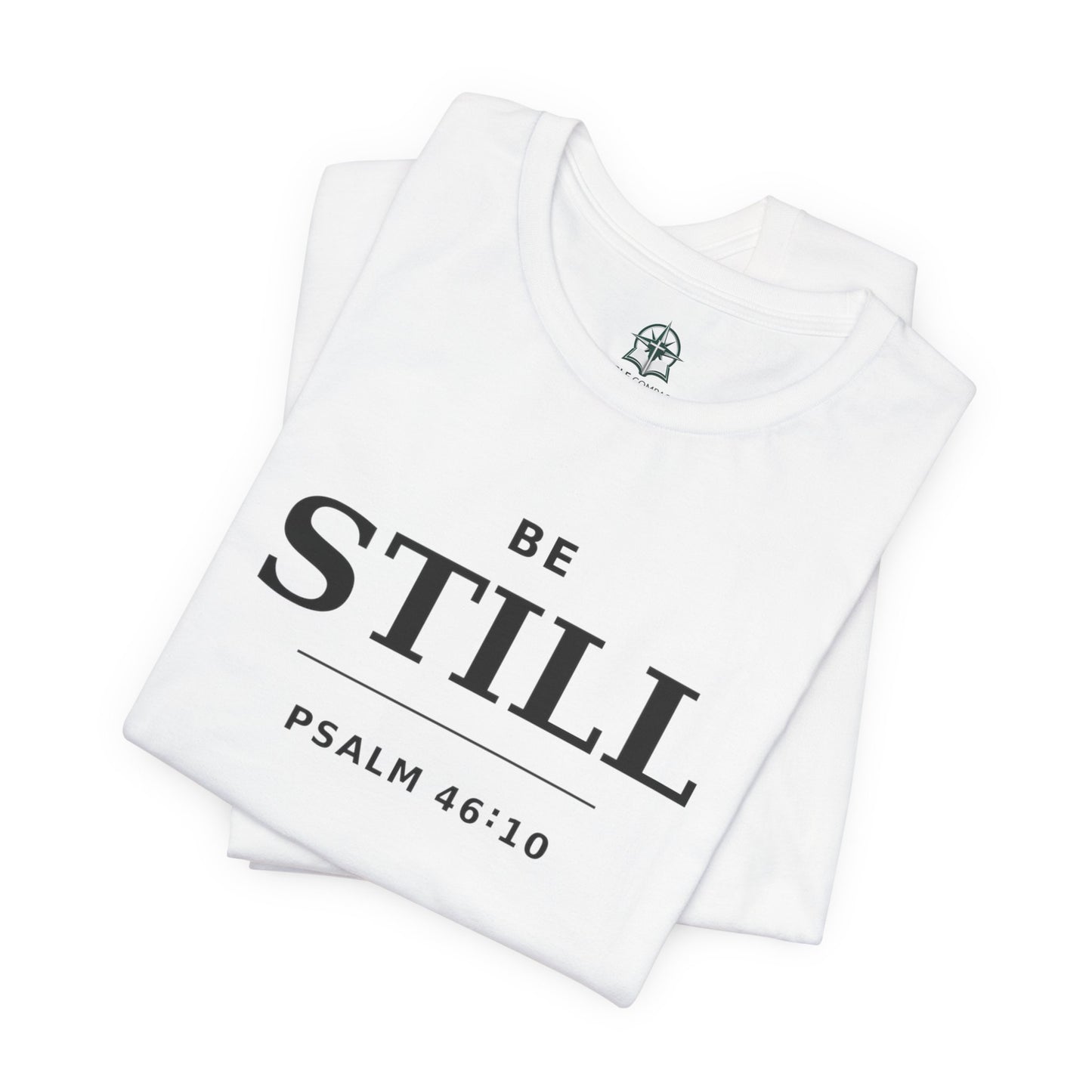 "Be Still" -Psalm 46:10 T-Shirt | Christian Tee