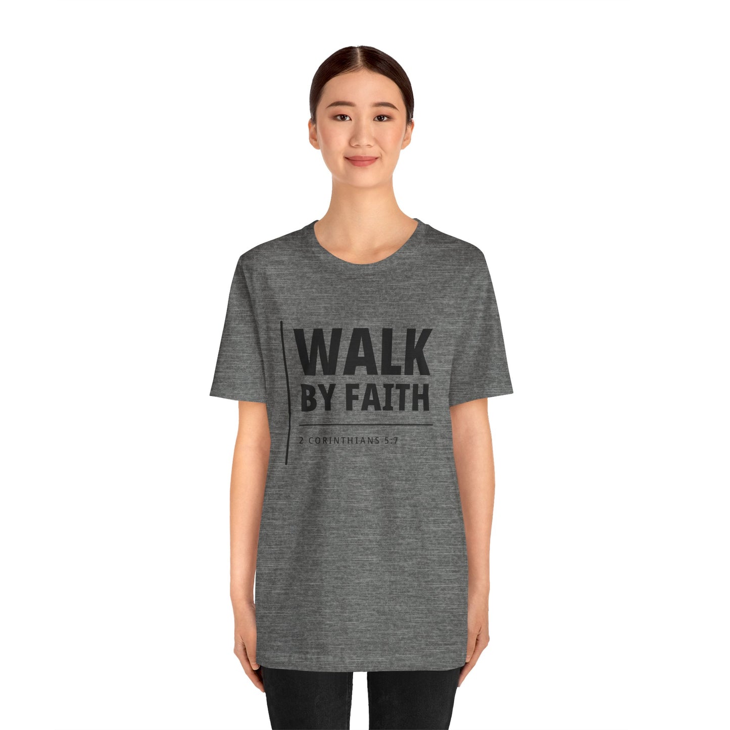 "WALK BY FAITH" - 2 Corinthians 5:7 Christian T-Shirt