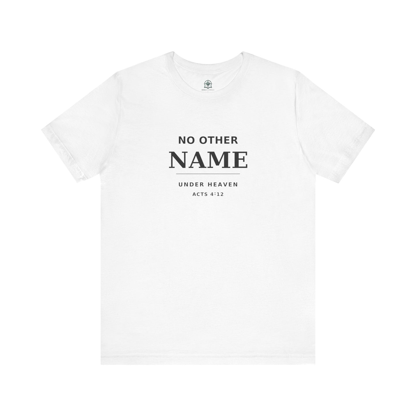 No Other Name Under Heaven — Christian T-Shirt (Acts 4:12)