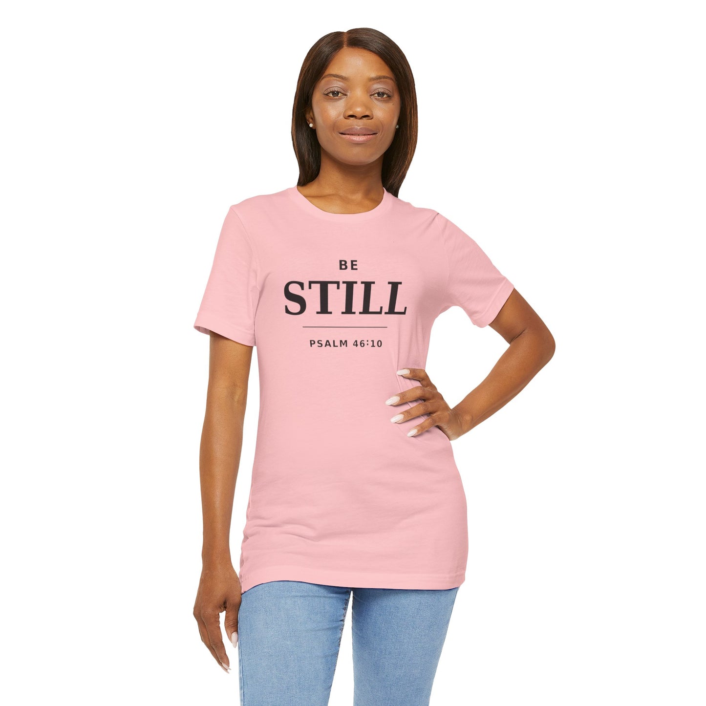 "Be Still" -Psalm 46:10 T-Shirt | Christian Tee