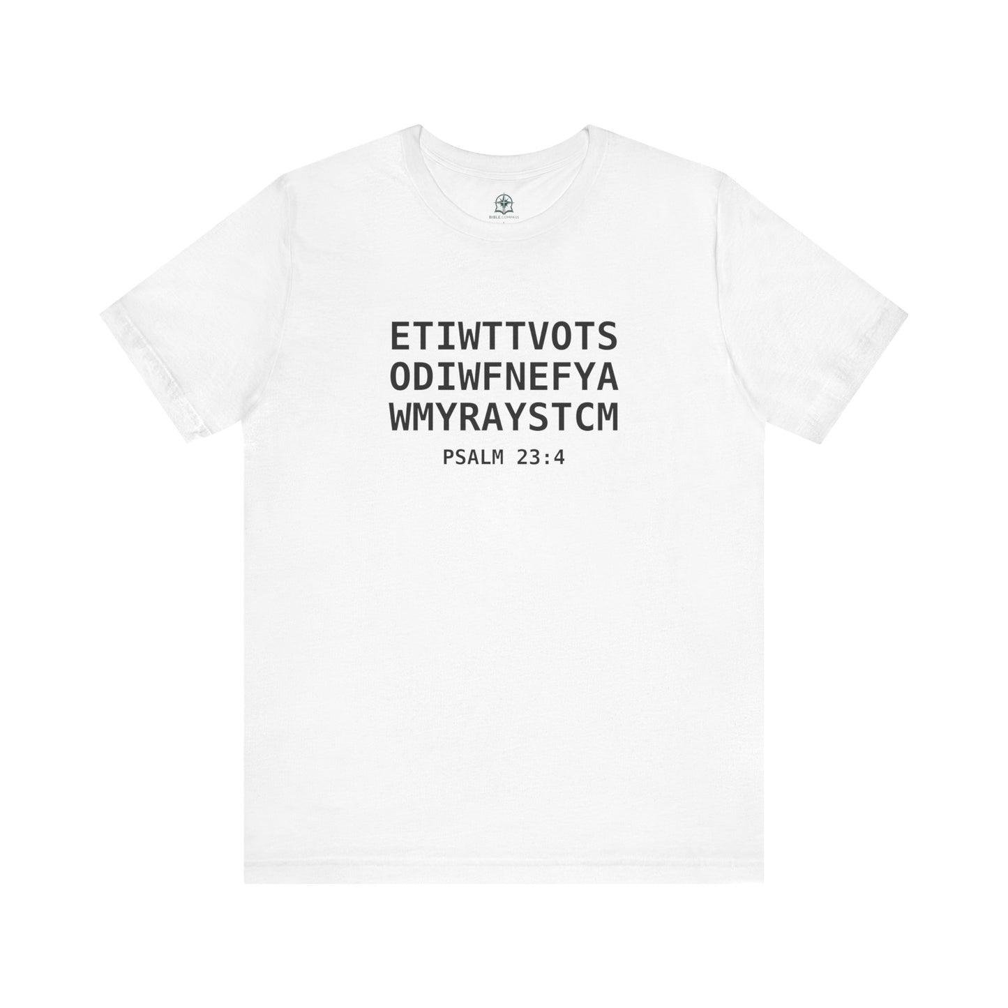 T-Shirt — 'ETIWTTVOTSODIWFNEFYAWMYRAYSTCM' Psalm 23:4