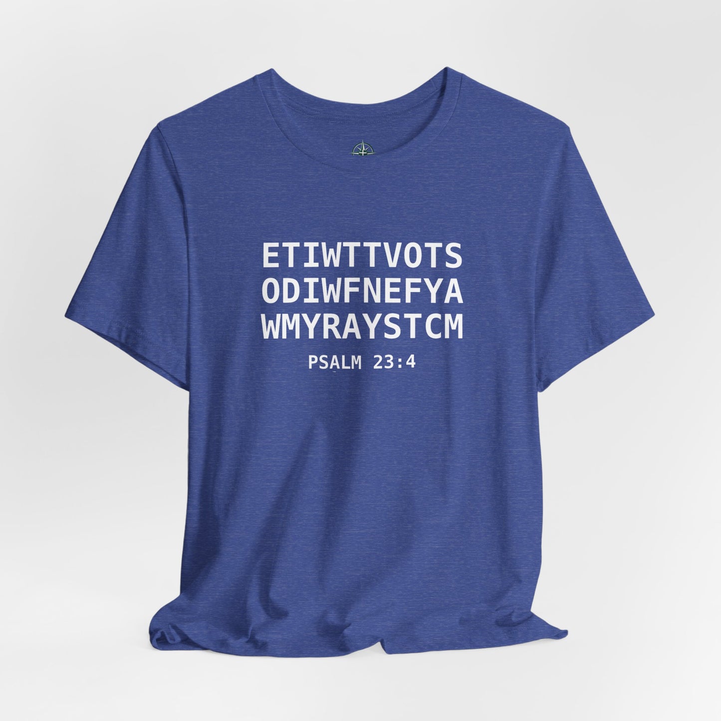 T-Shirt — 'ETIWTTVOTSODIWFNEFYAWMYRAYSTCM' Psalm 23:4