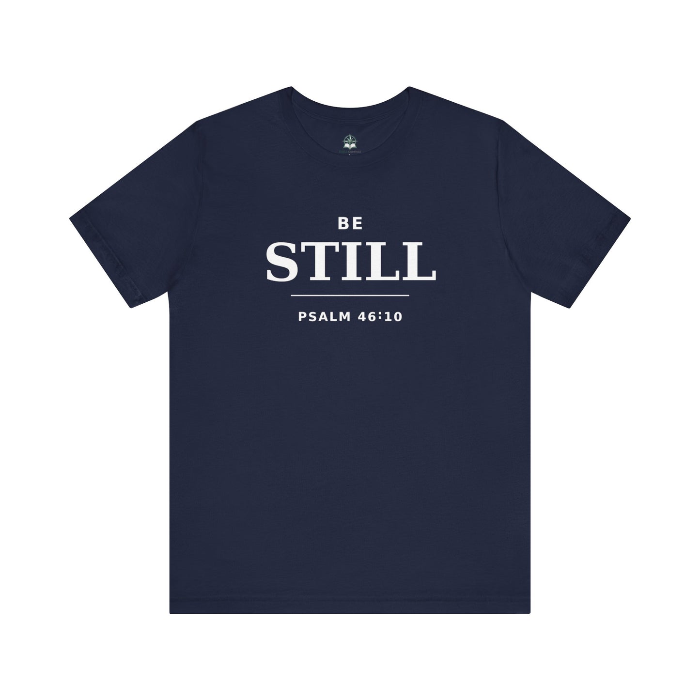 "Be Still" -Psalm 46:10 T-Shirt | Christian Tee