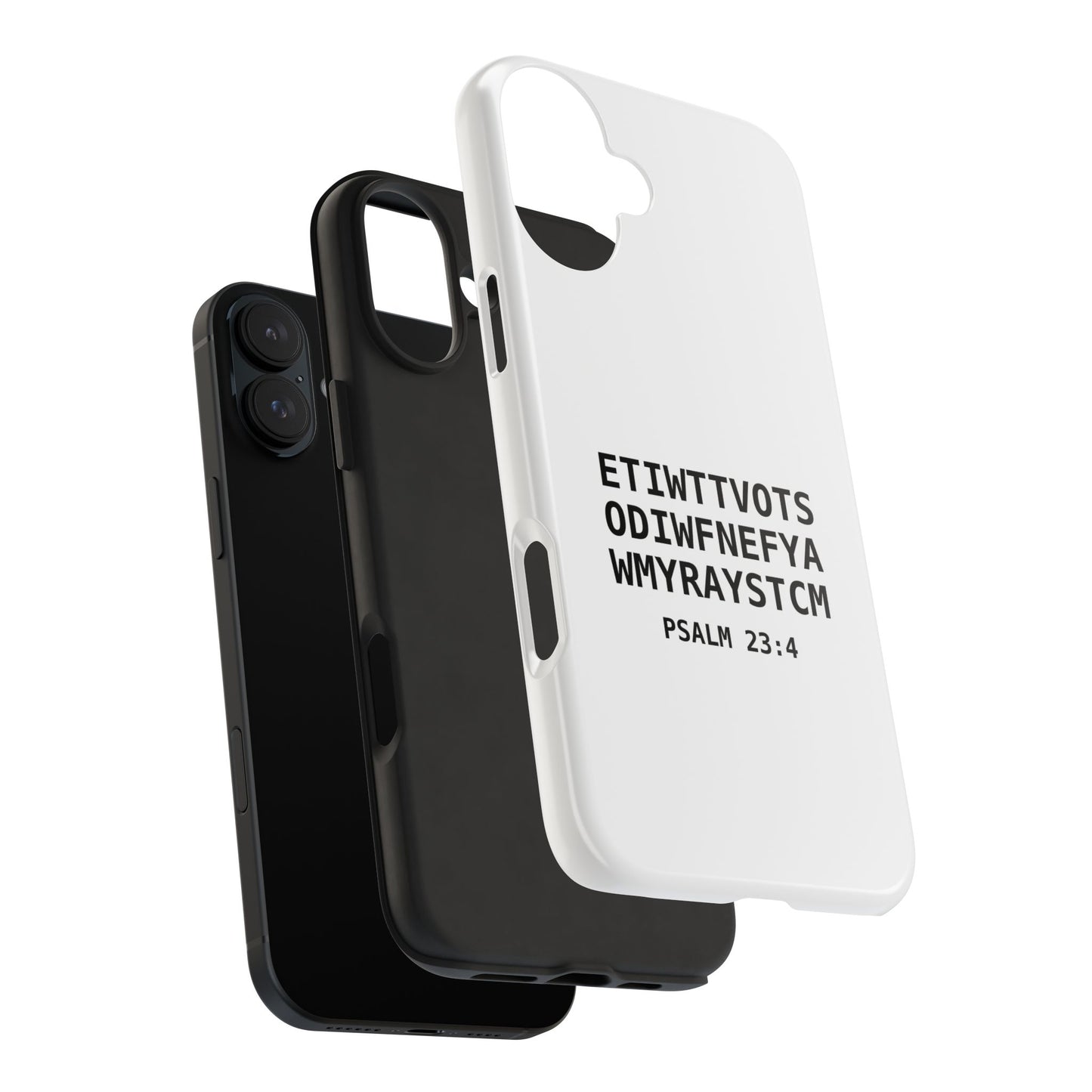 Tough Phone Case — Psalm 23:4 (First letter of every word of Psalm 23:4)