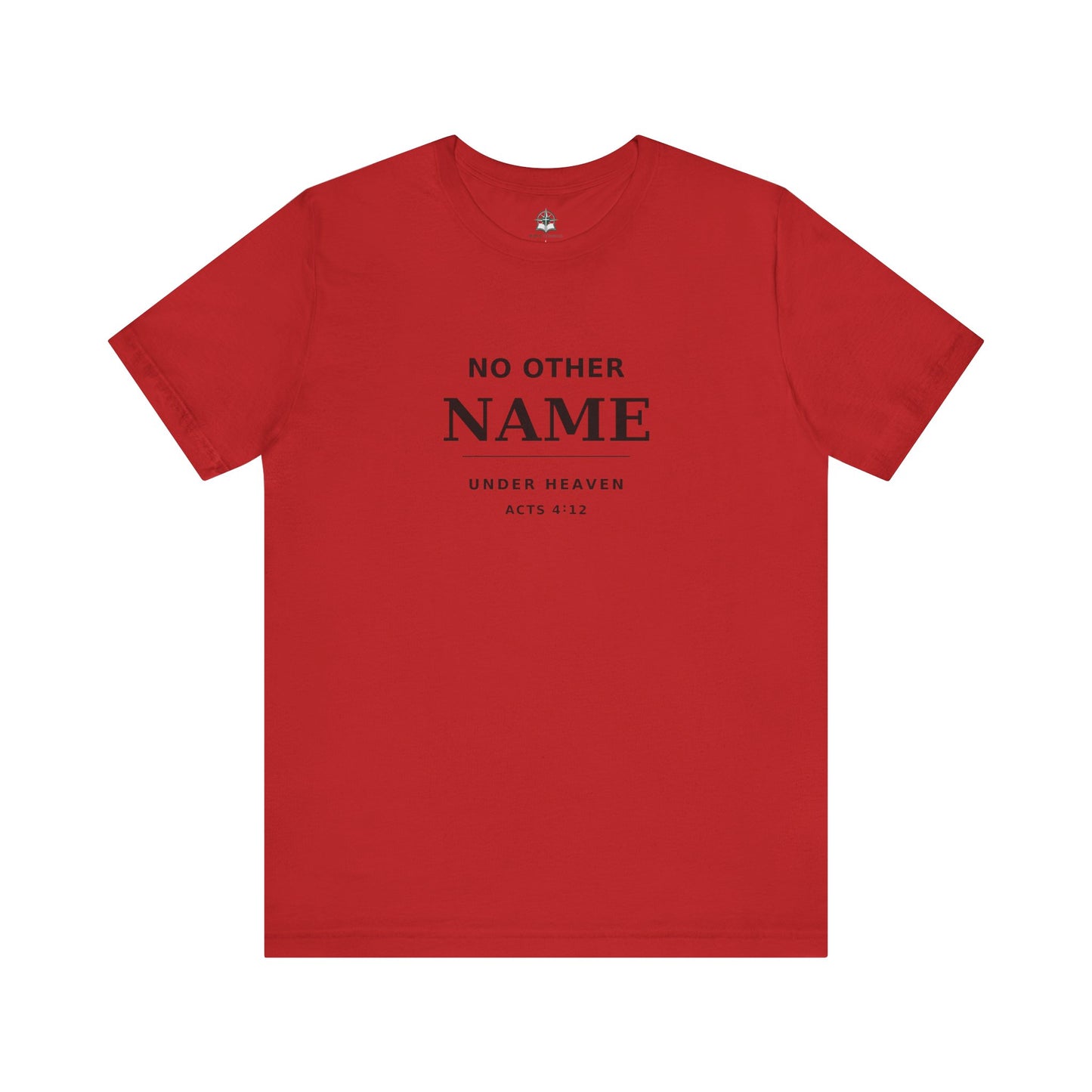 No Other Name Under Heaven — Christian T-Shirt (Acts 4:12)