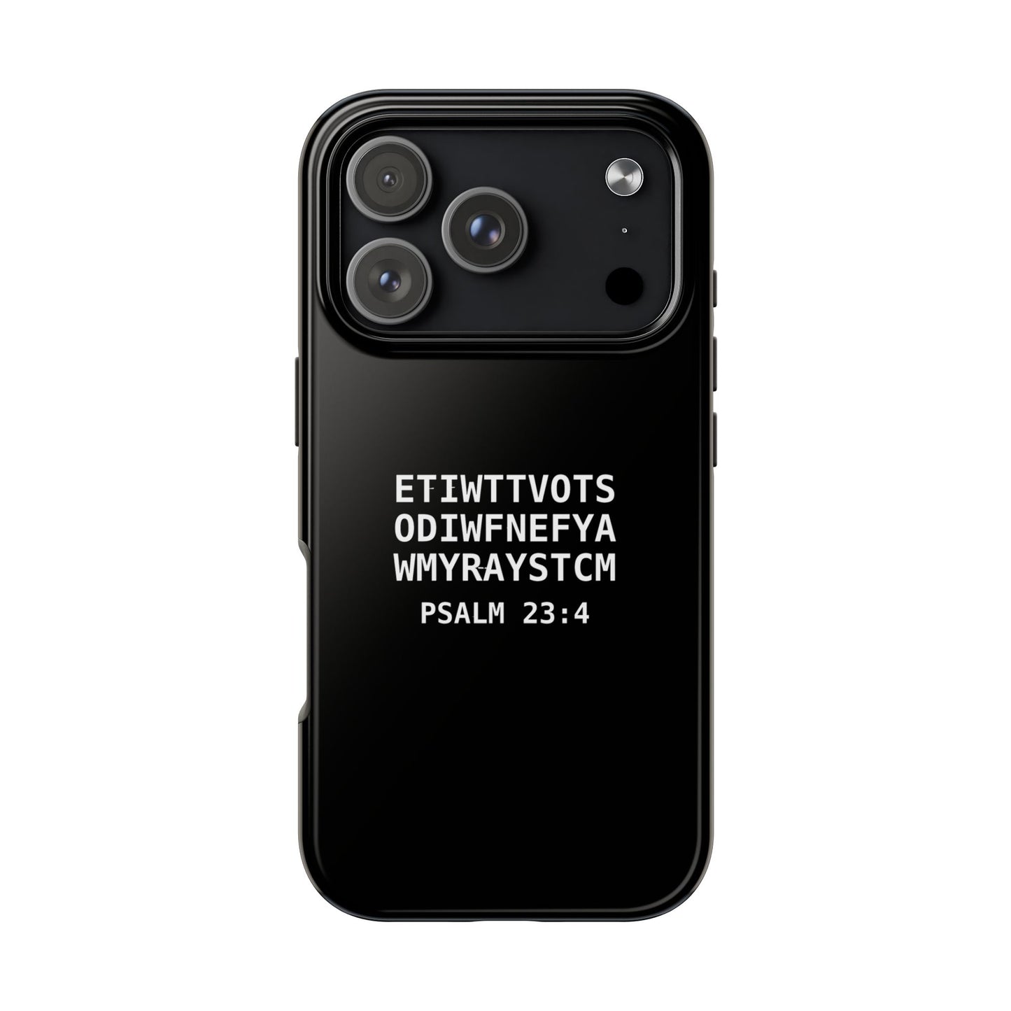 Tough Phone Case — Psalm 23:4 (First letter of every word of Psalm 23:4)