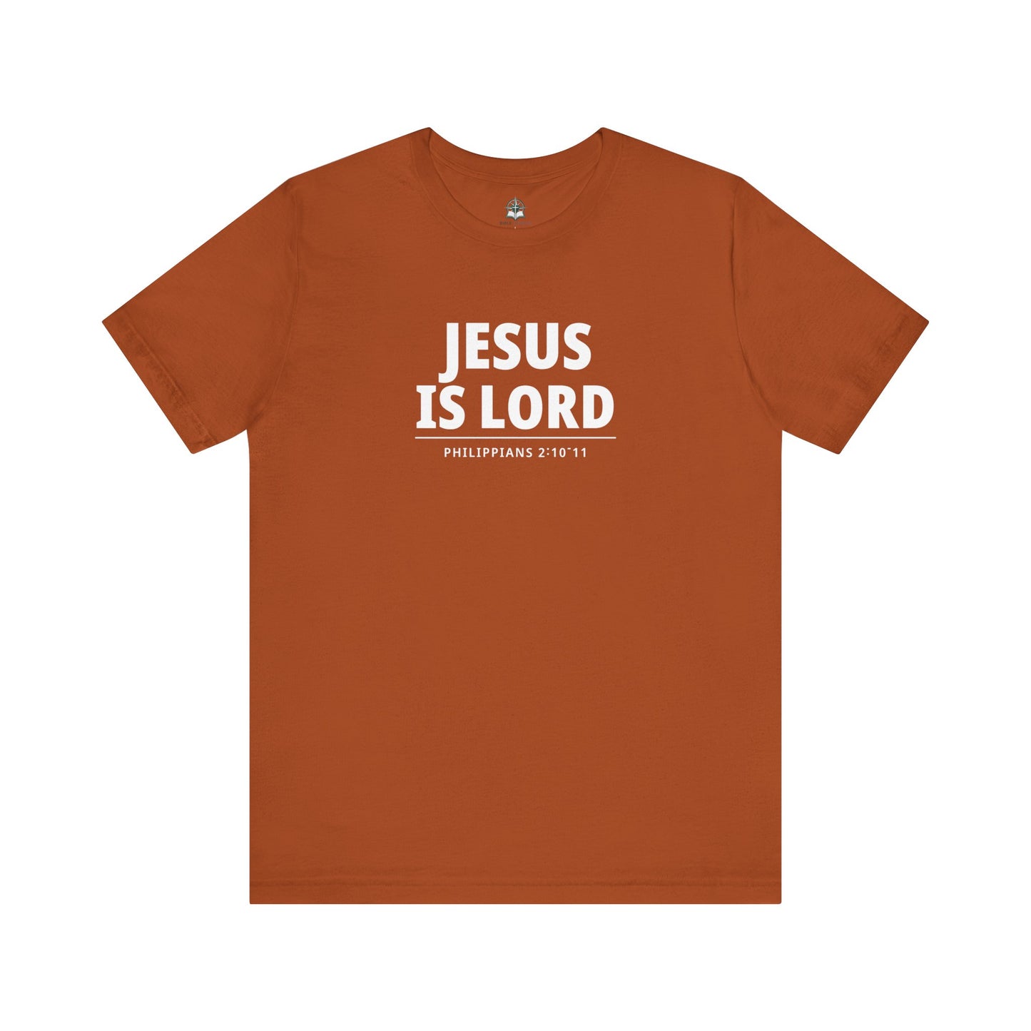 "Jesus Is Lord" -Philippians 2:10-11 | Christian T-Shirt