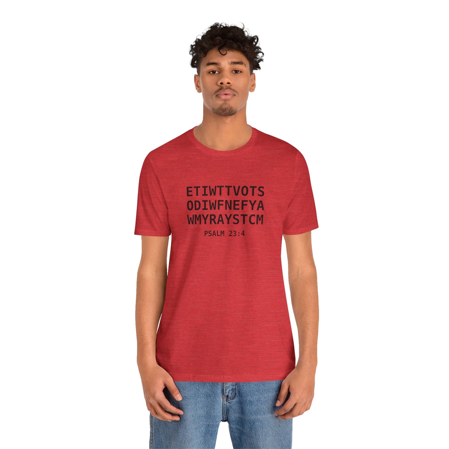 T-Shirt — 'ETIWTTVOTSODIWFNEFYAWMYRAYSTCM' Psalm 23:4