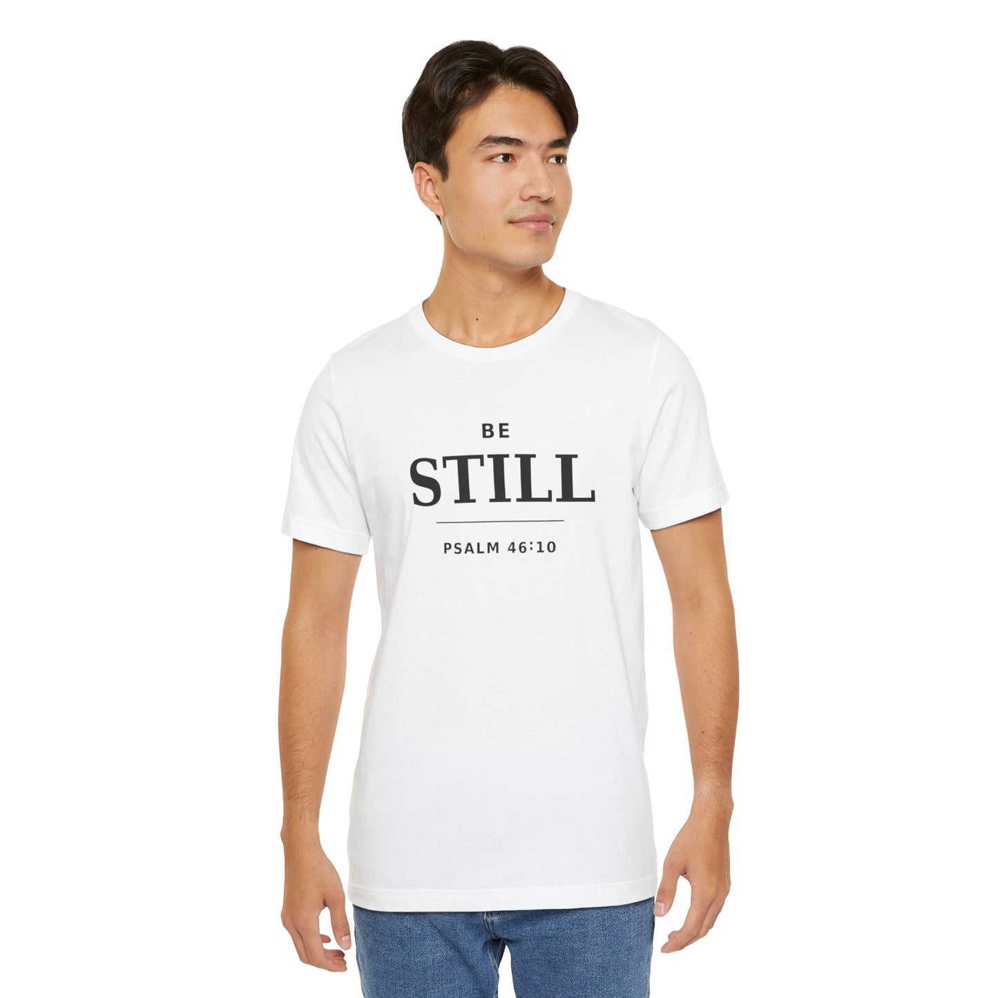 "Be Still" -Psalm 46:10 T-Shirt | Christian Tee