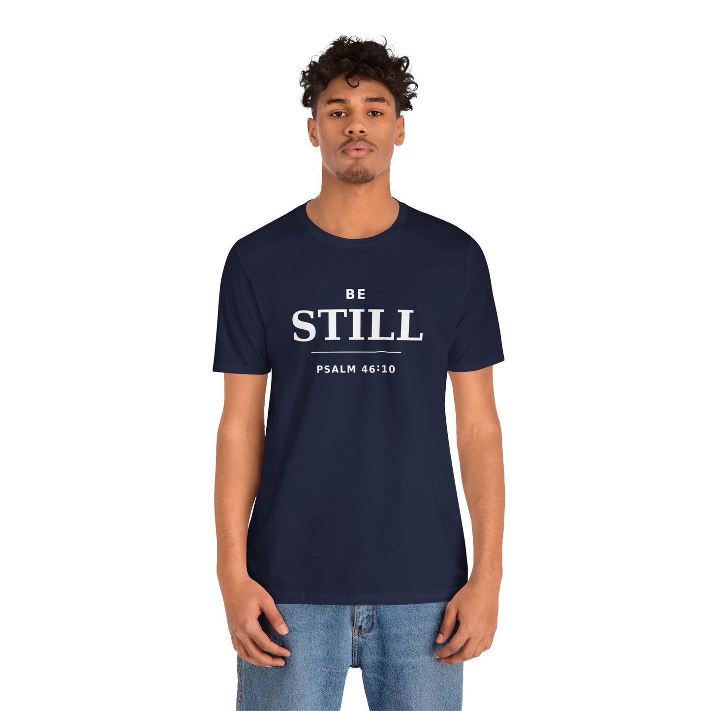 "Be Still" -Psalm 46:10 T-Shirt | Christian Tee