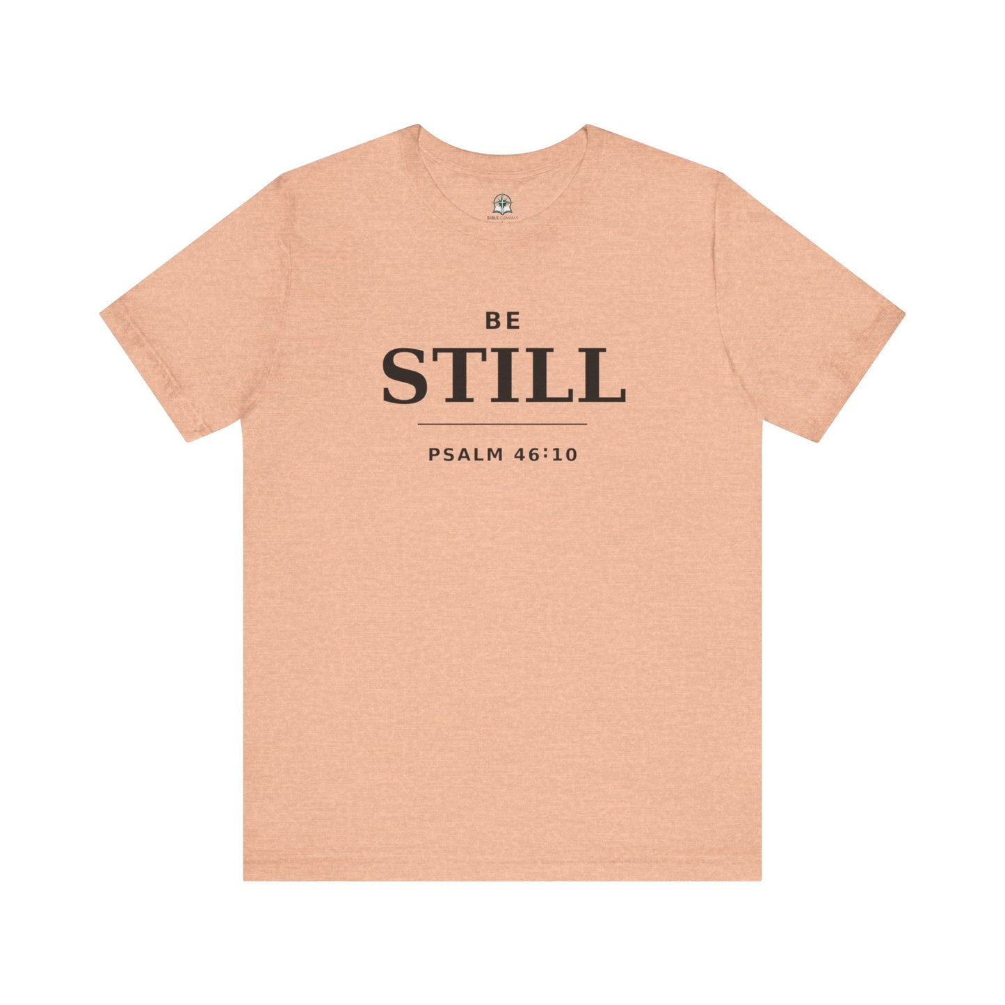 "Be Still" -Psalm 46:10 T-Shirt | Christian Tee