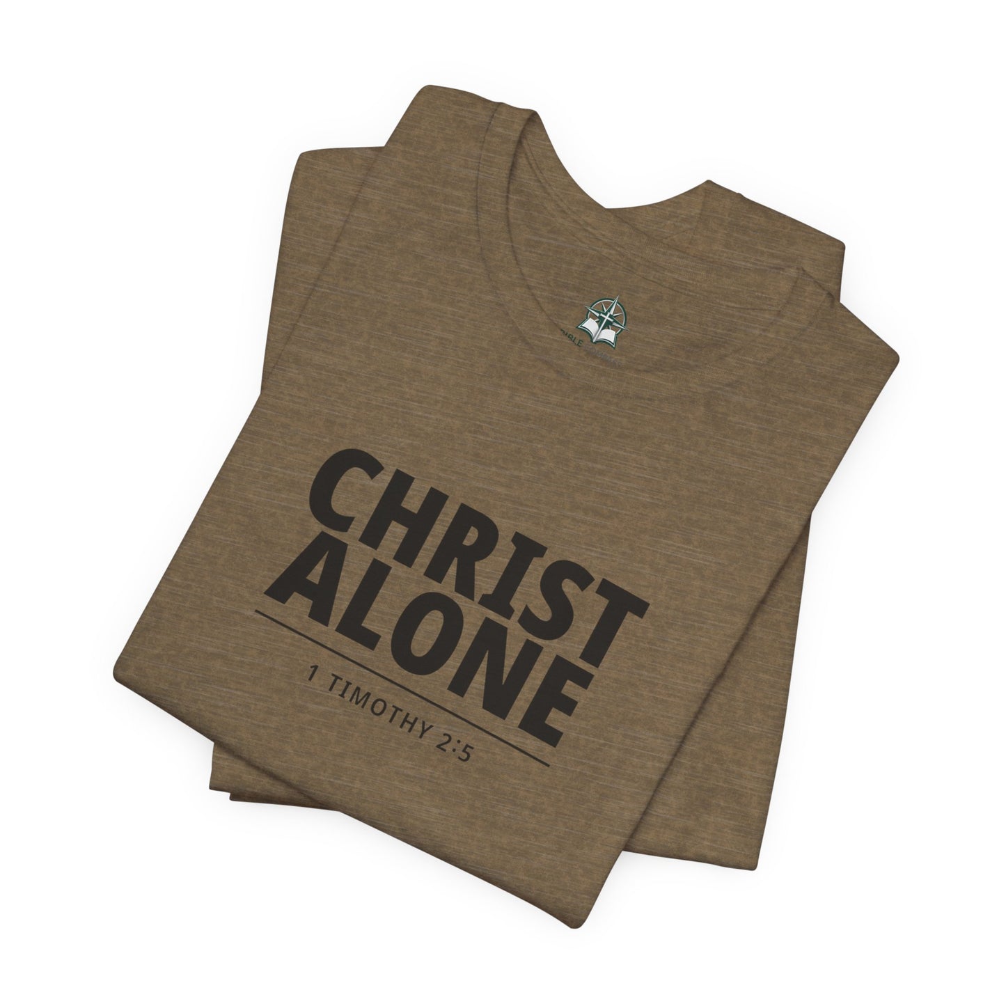 Christ Alone T-Shirt — Christian Faith Tee (1 Timothy 2:5)
