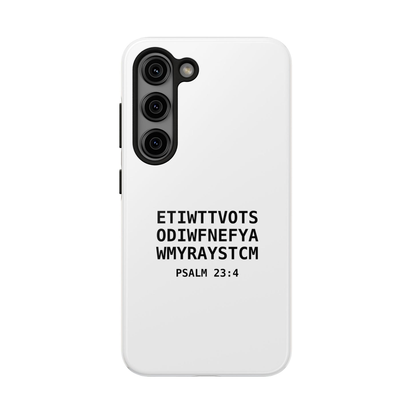 Tough Phone Case — Psalm 23:4 (First letter of every word of Psalm 23:4)