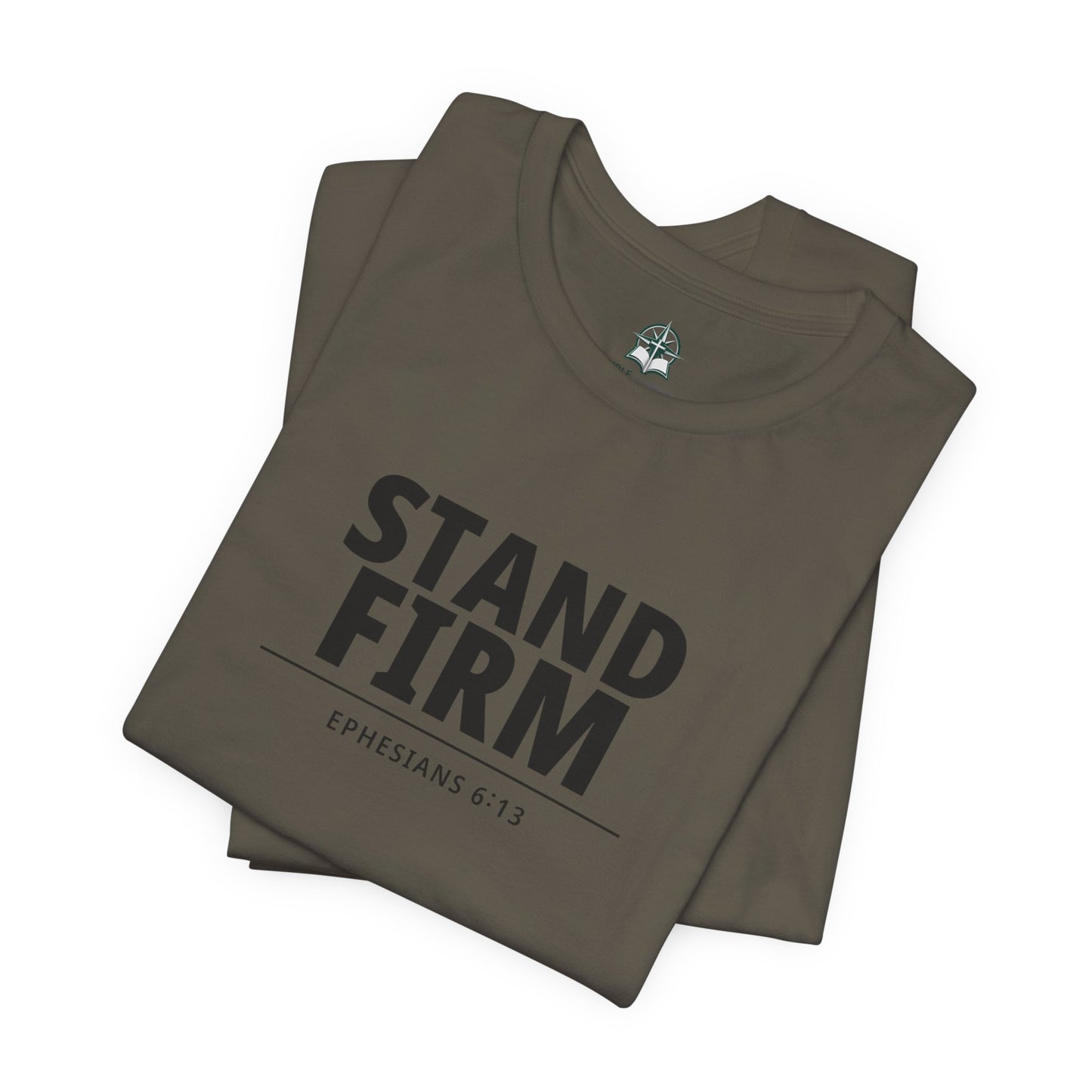 Stand Firm T-Shirt – Ephesians 6:13 Christian Faith Tee