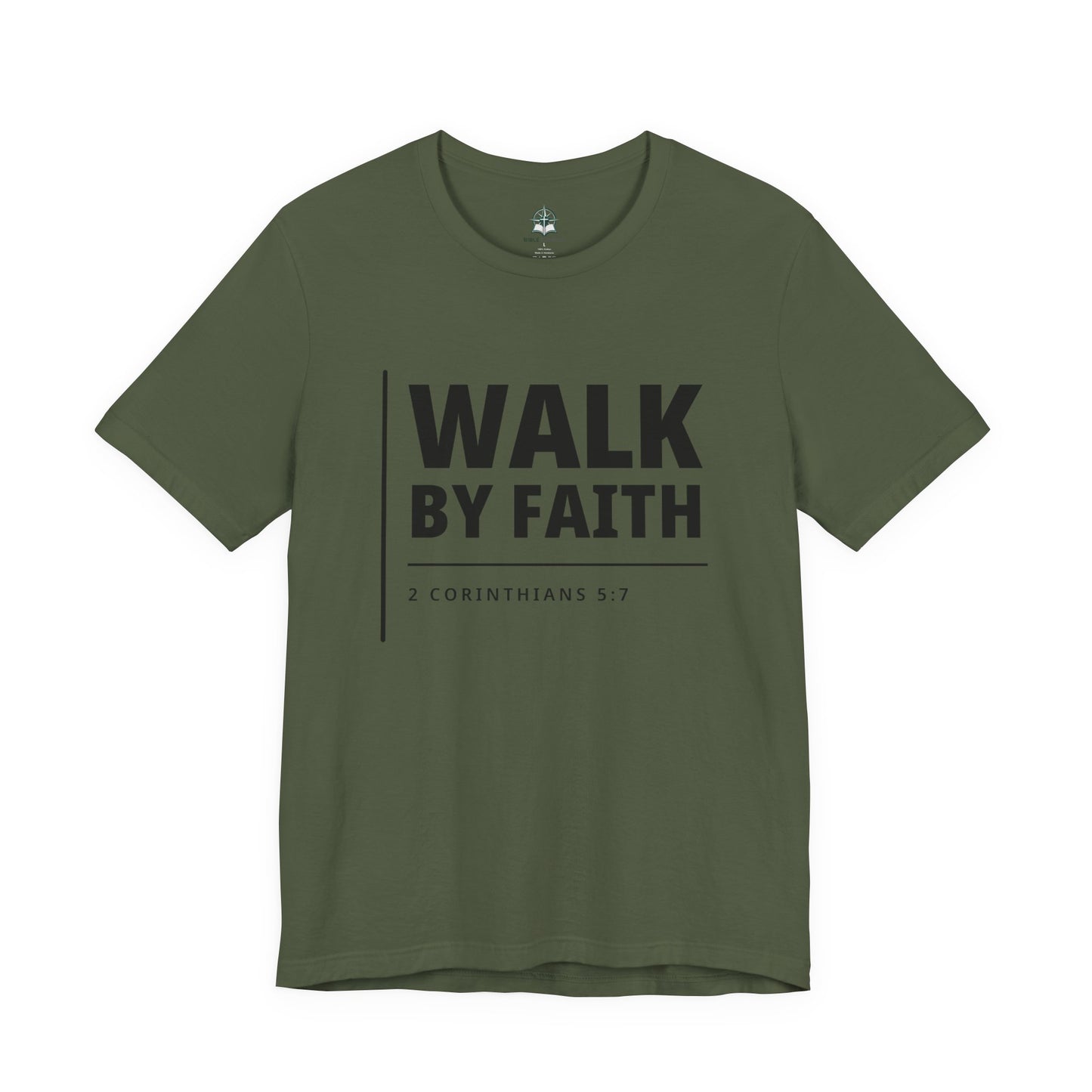 "WALK BY FAITH" - 2 Corinthians 5:7 Christian T-Shirt