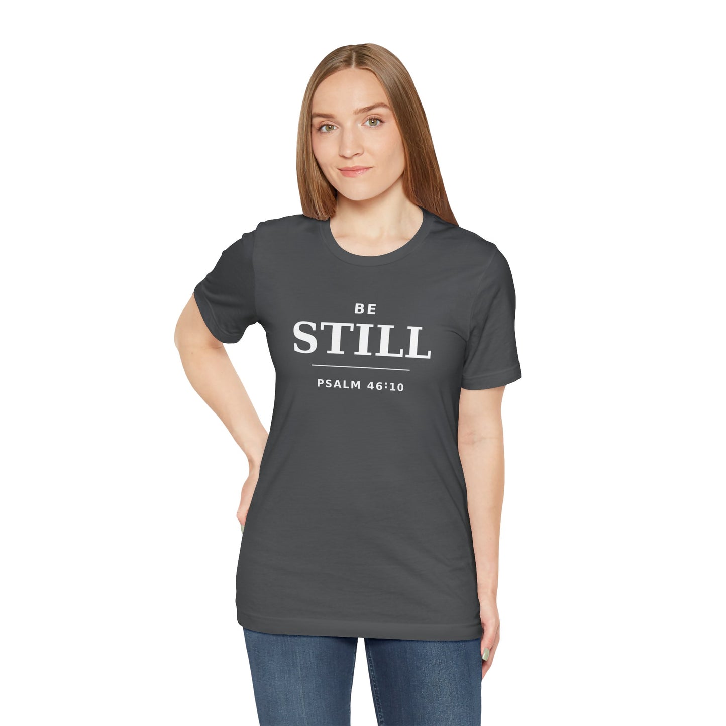 "Be Still" -Psalm 46:10 T-Shirt | Christian Tee