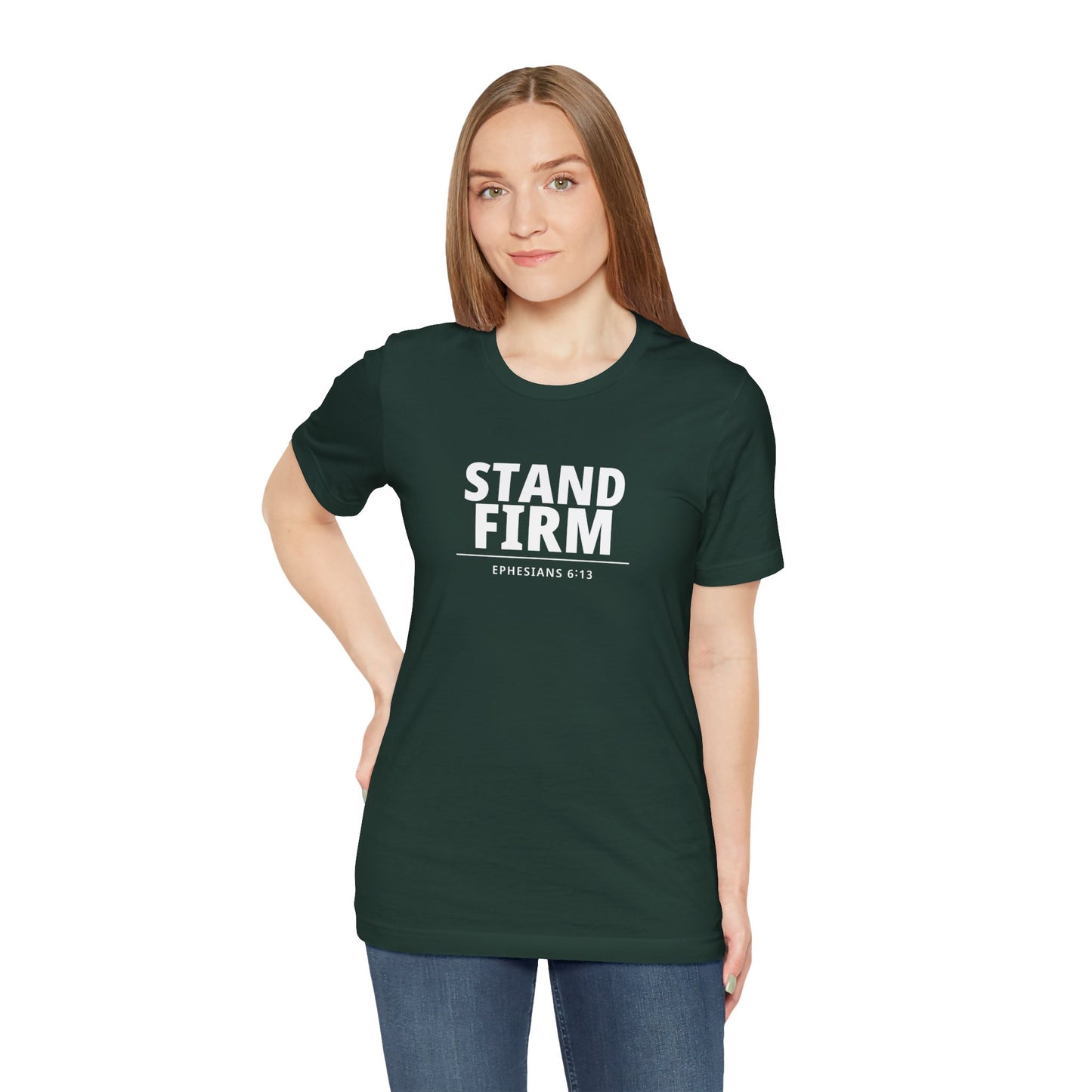 Stand Firm T-Shirt – Ephesians 6:13 Christian Faith Tee