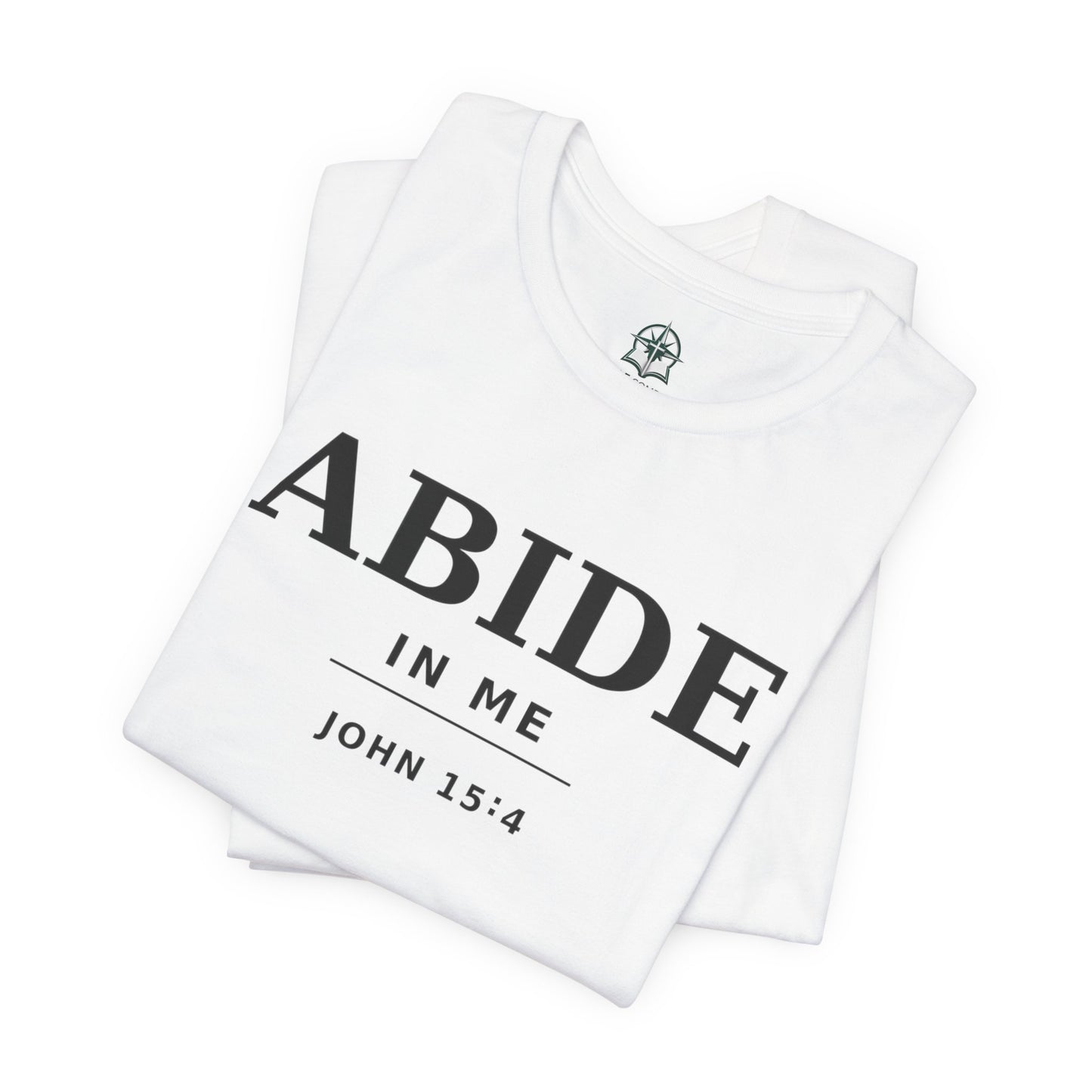 "Abide In Me" -John 15:4 Christian T-Shirt – Faith Tee