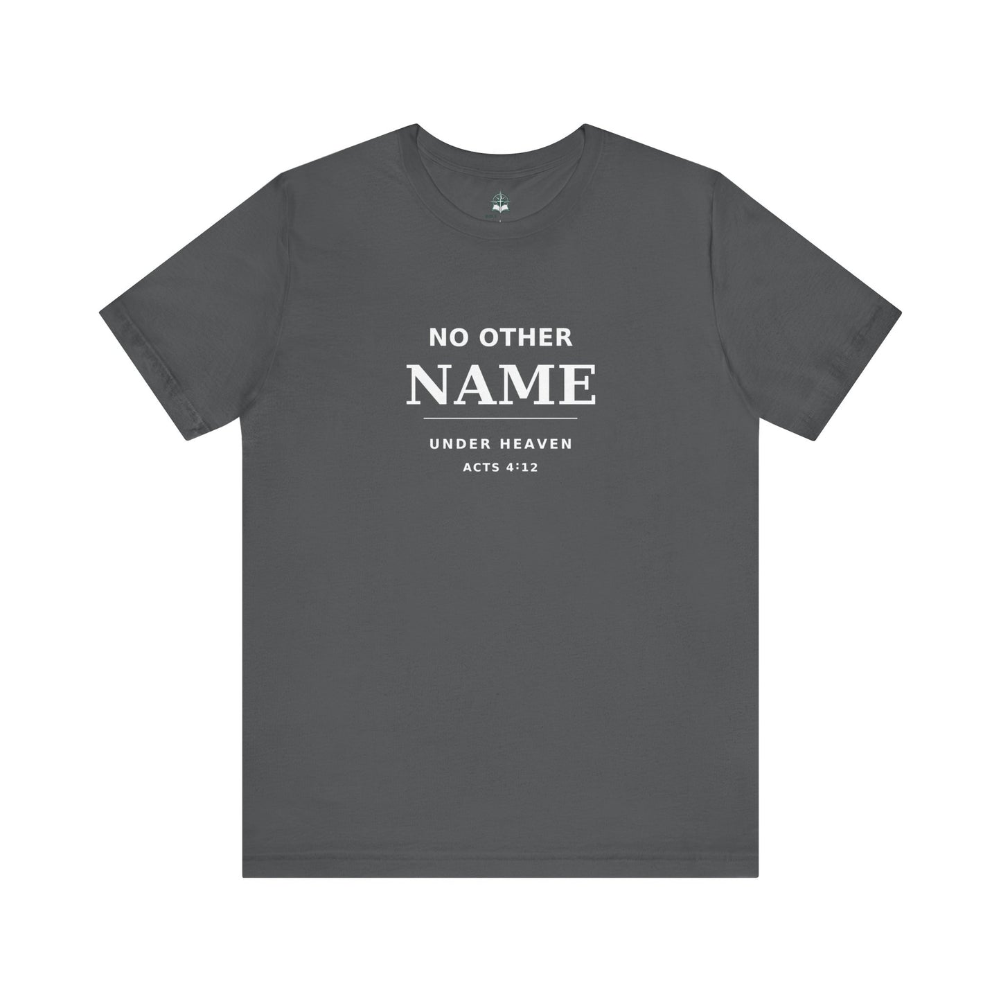 No Other Name Under Heaven — Christian T-Shirt (Acts 4:12)