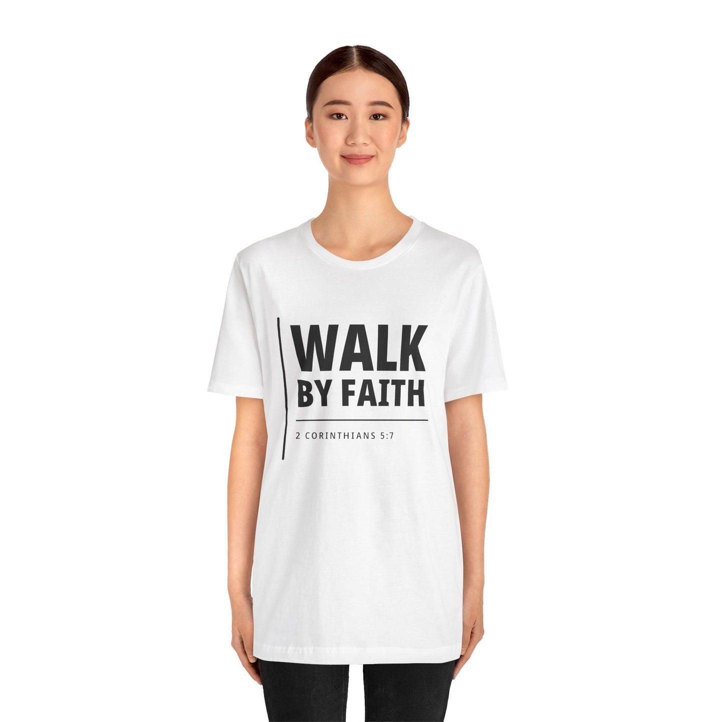 "WALK BY FAITH" - 2 Corinthians 5:7 Christian T-Shirt