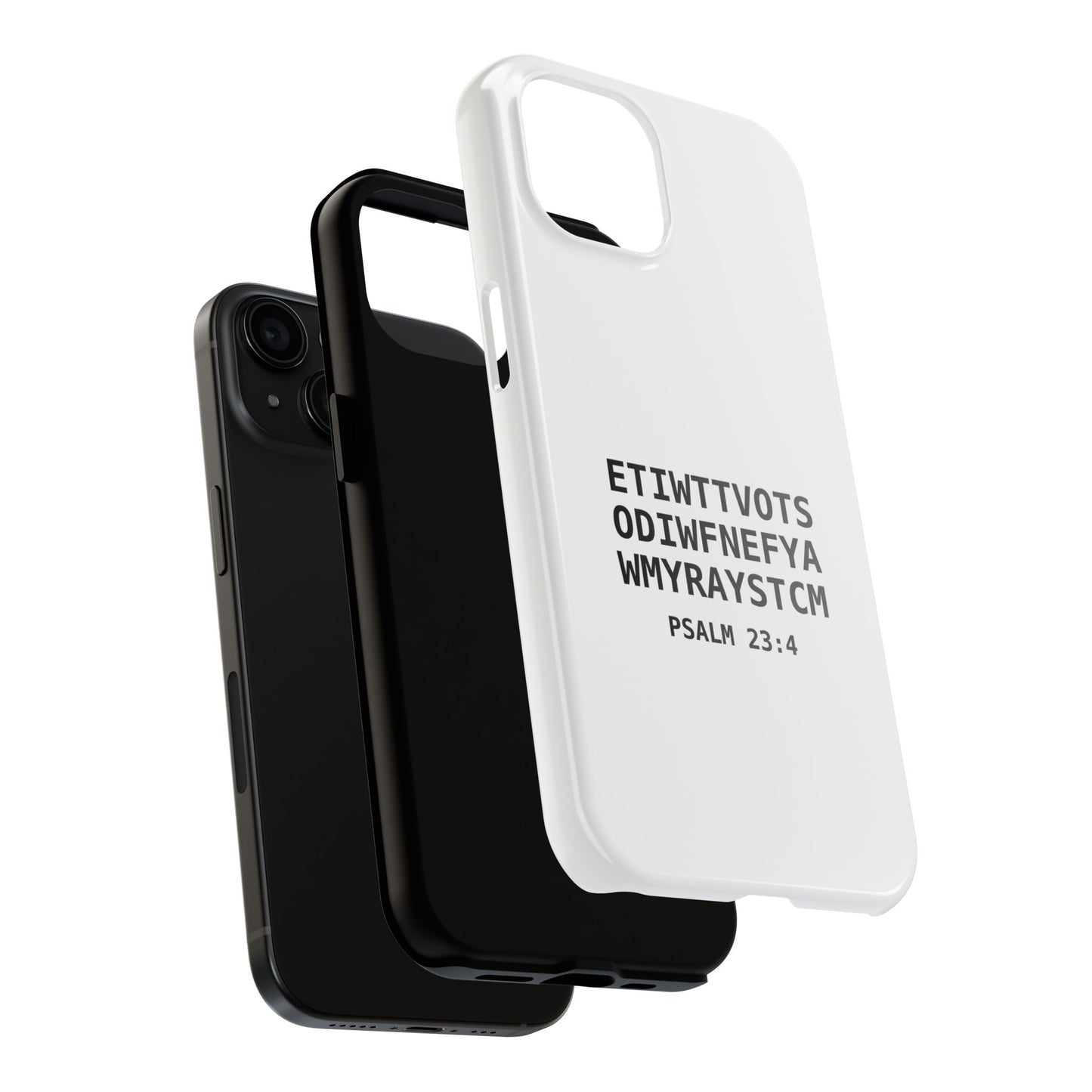 Tough Phone Case — Psalm 23:4 (First letter of every word of Psalm 23:4)