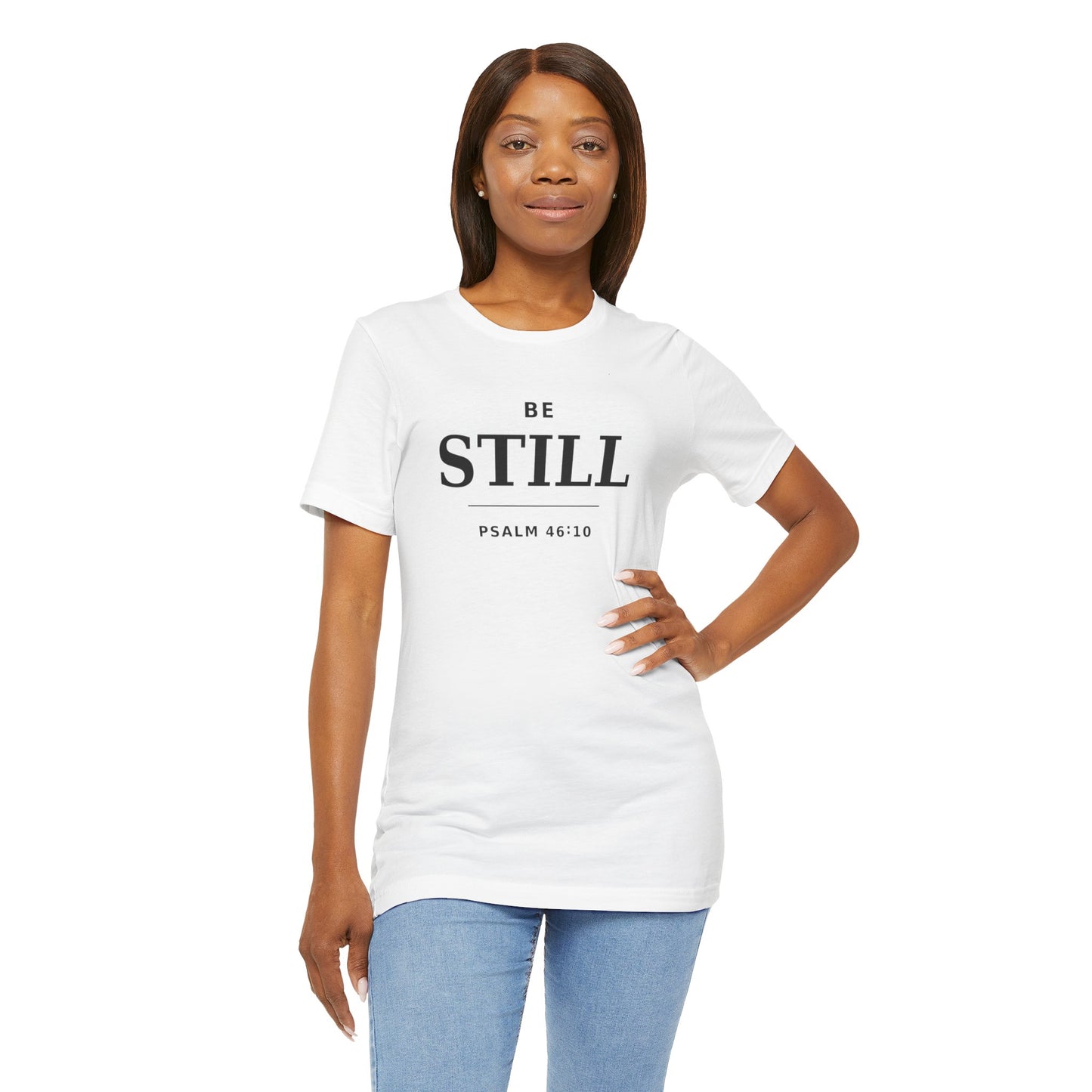 "Be Still" -Psalm 46:10 T-Shirt | Christian Tee