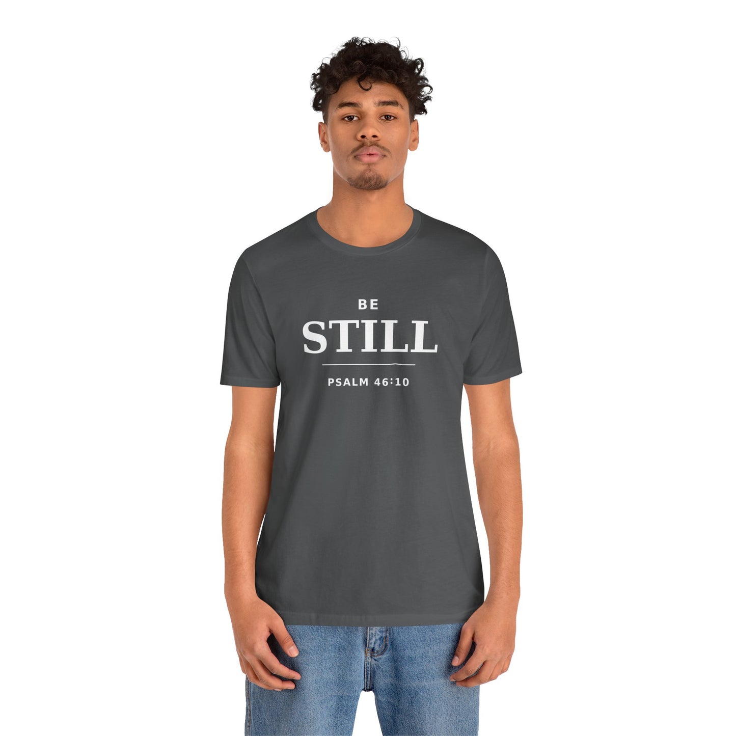 "Be Still" -Psalm 46:10 T-Shirt | Christian Tee