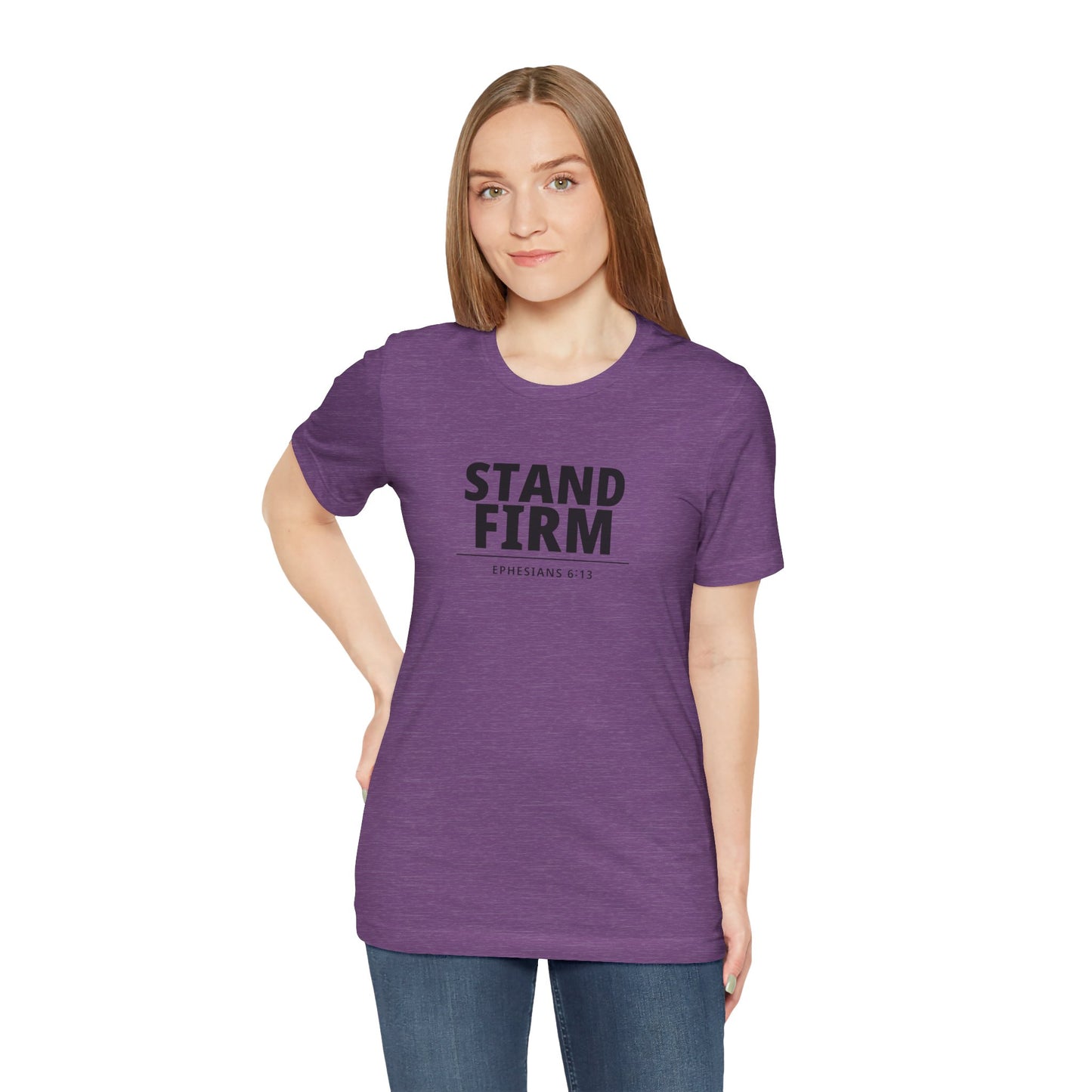 Stand Firm T-Shirt – Ephesians 6:13 Christian Faith Tee