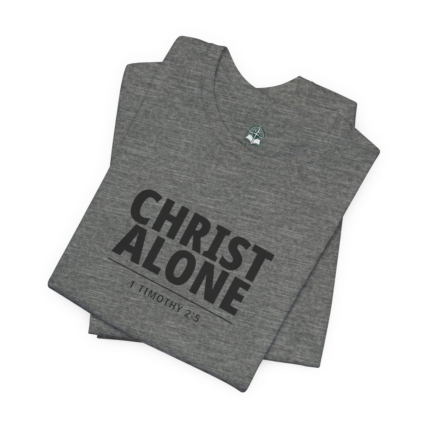 Christ Alone T-Shirt — Christian Faith Tee (1 Timothy 2:5)