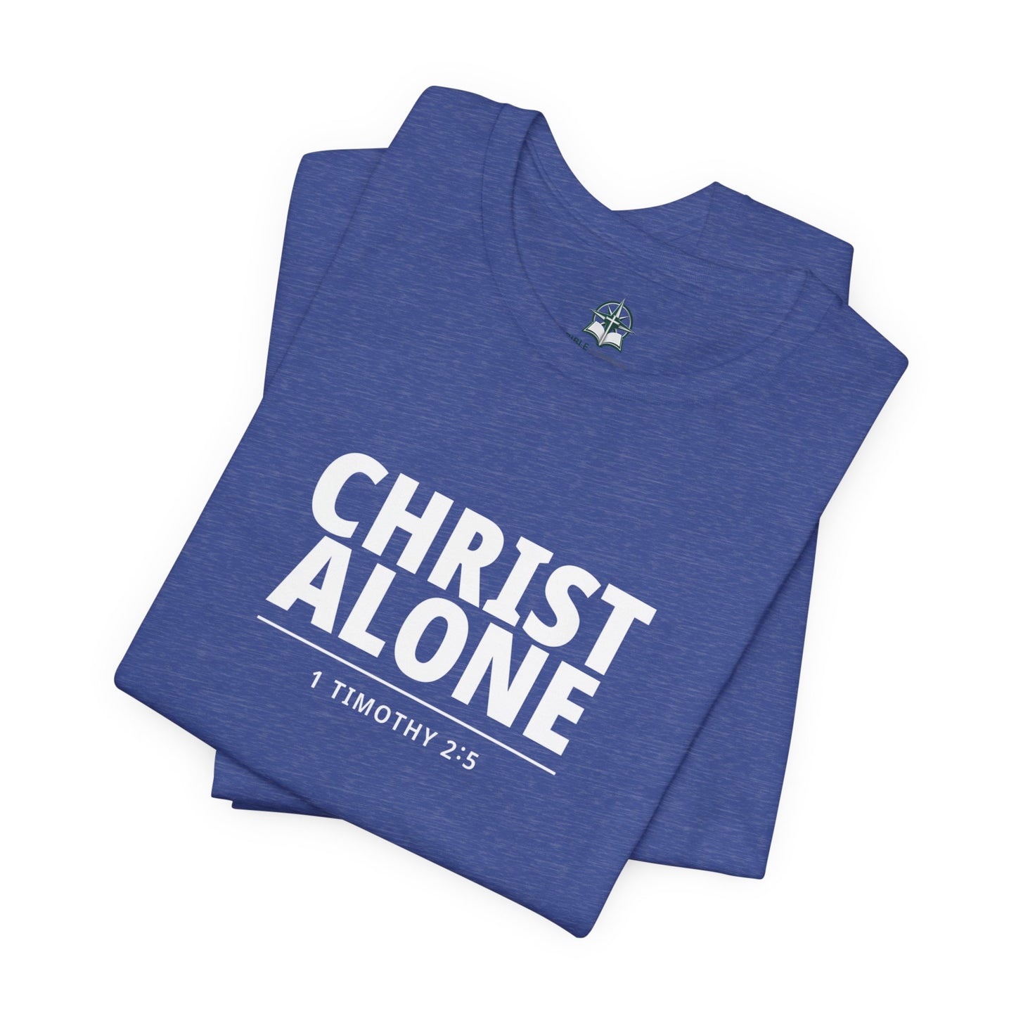 Christ Alone T-Shirt — Christian Faith Tee (1 Timothy 2:5)