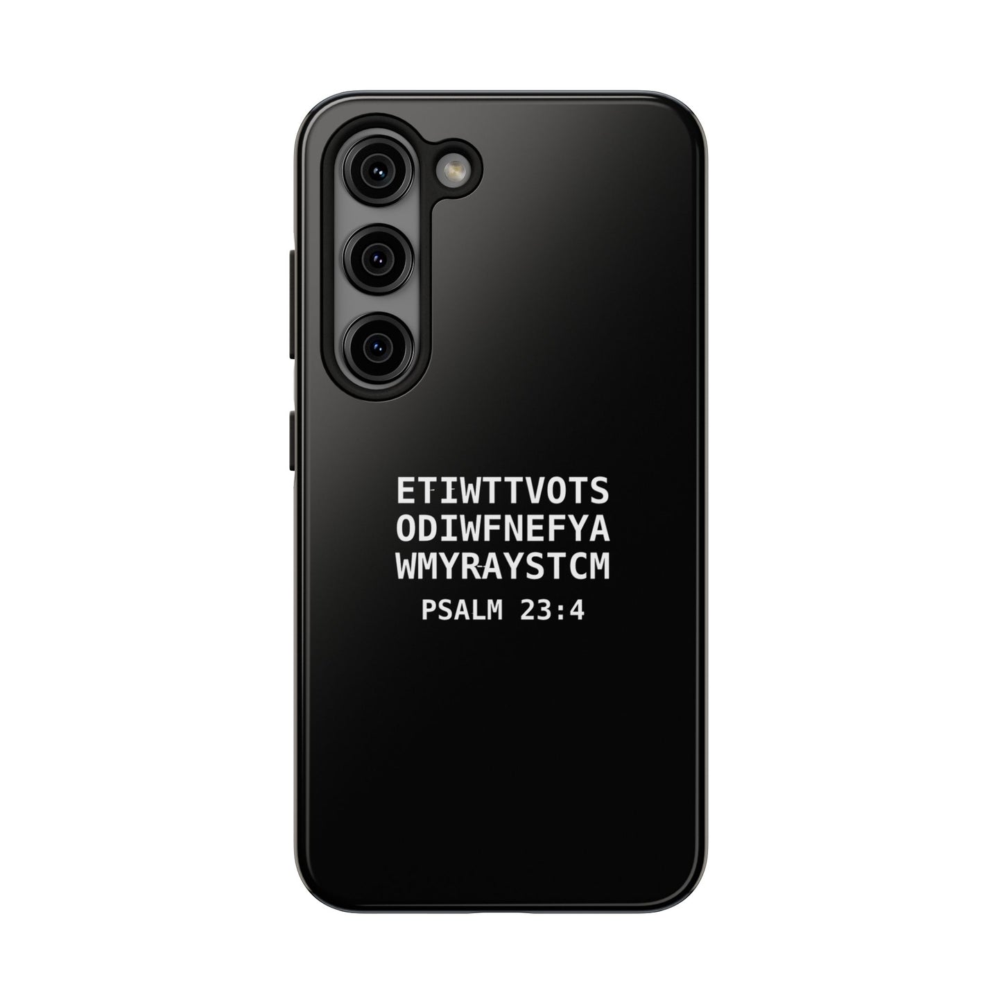 Tough Phone Case — Psalm 23:4 (First letter of every word of Psalm 23:4)