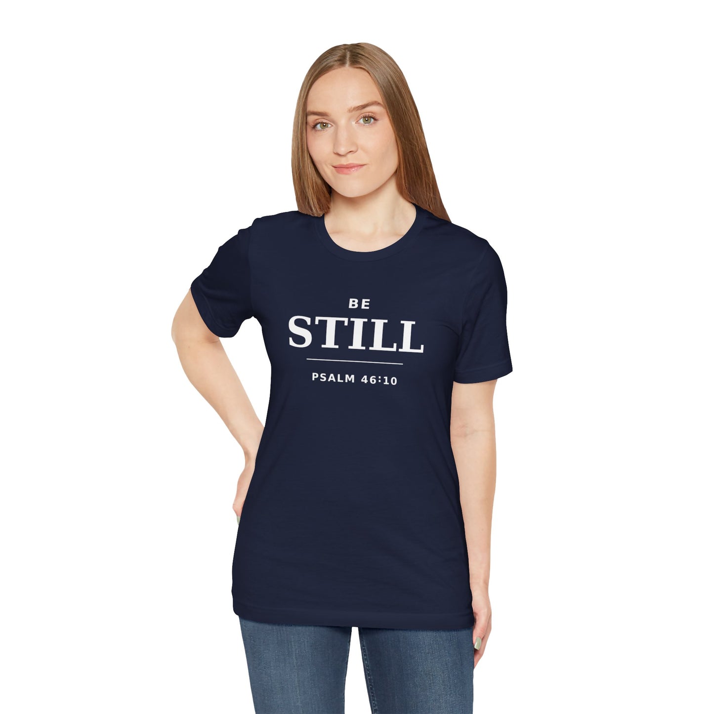 "Be Still" -Psalm 46:10 T-Shirt | Christian Tee