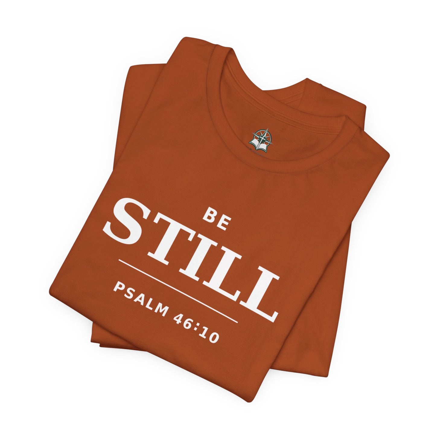 "Be Still" -Psalm 46:10 T-Shirt | Christian Tee