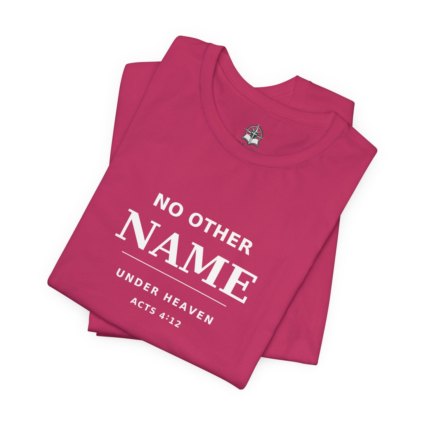 No Other Name Under Heaven — Christian T-Shirt (Acts 4:12)