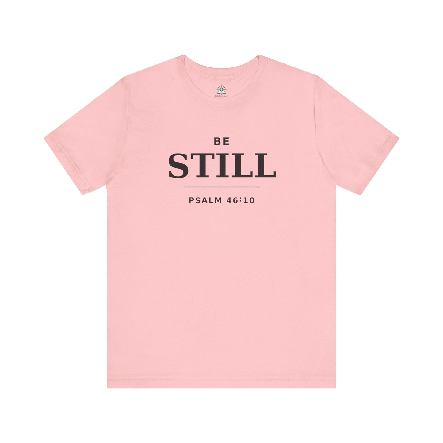 "Be Still" -Psalm 46:10 T-Shirt | Christian Tee