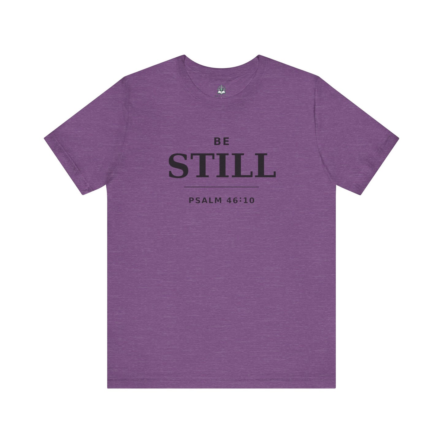 "Be Still" -Psalm 46:10 T-Shirt | Christian Tee