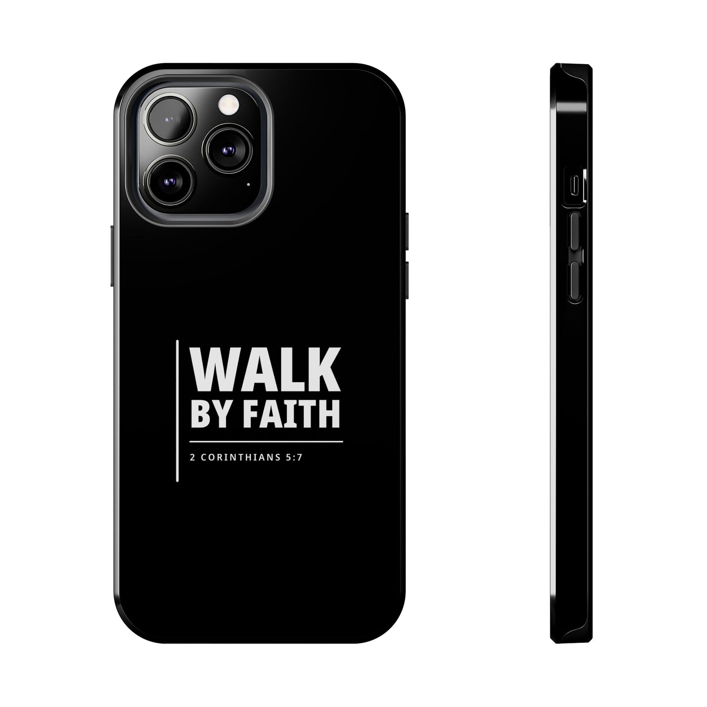 Walk by Faith Tough Phone Case — 2 Corinthians 5:7 Christian Phone Cover