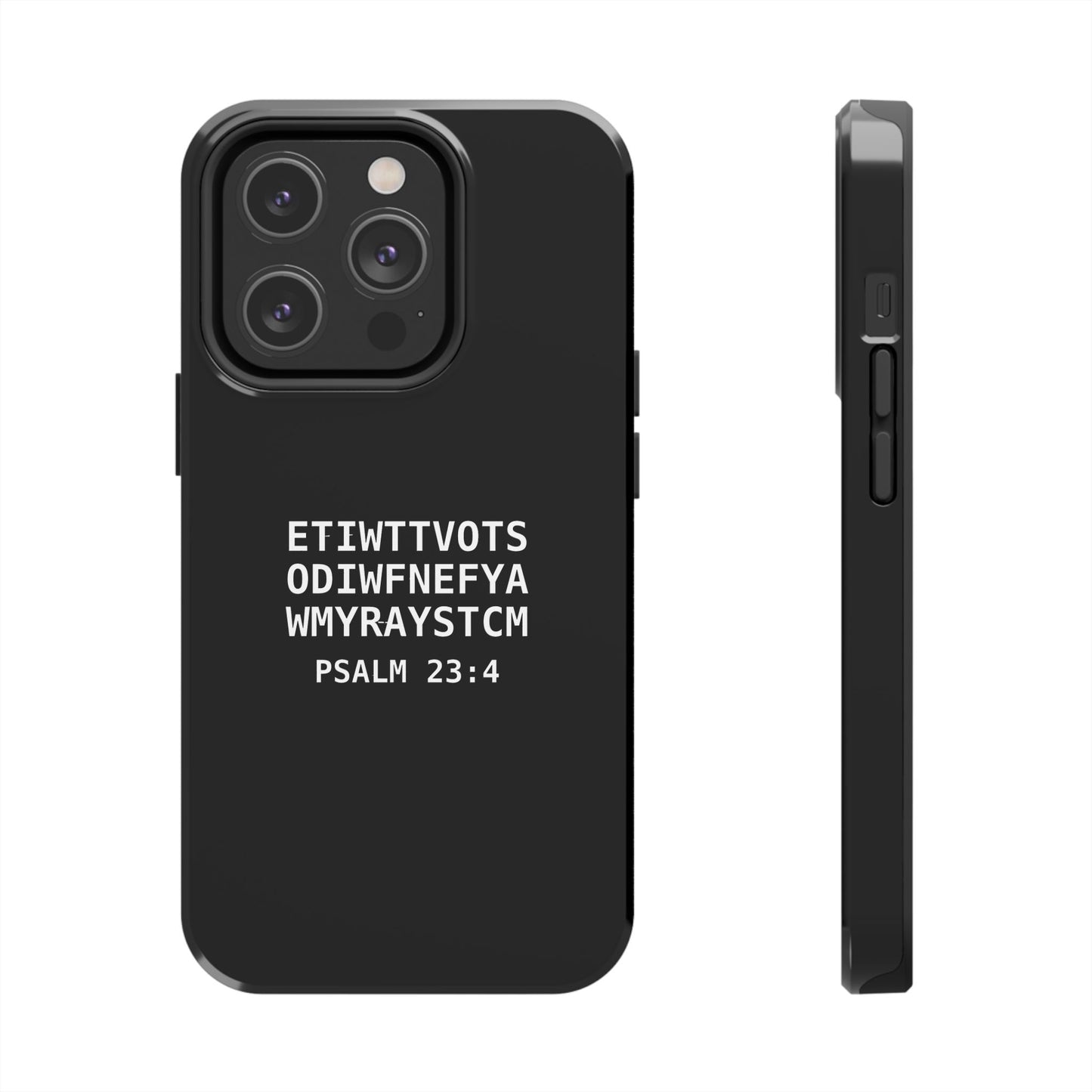 Tough Phone Case — Psalm 23:4 (First letter of every word of Psalm 23:4)