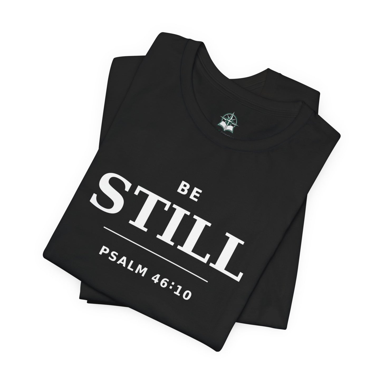 "Be Still" -Psalm 46:10 T-Shirt | Christian Tee