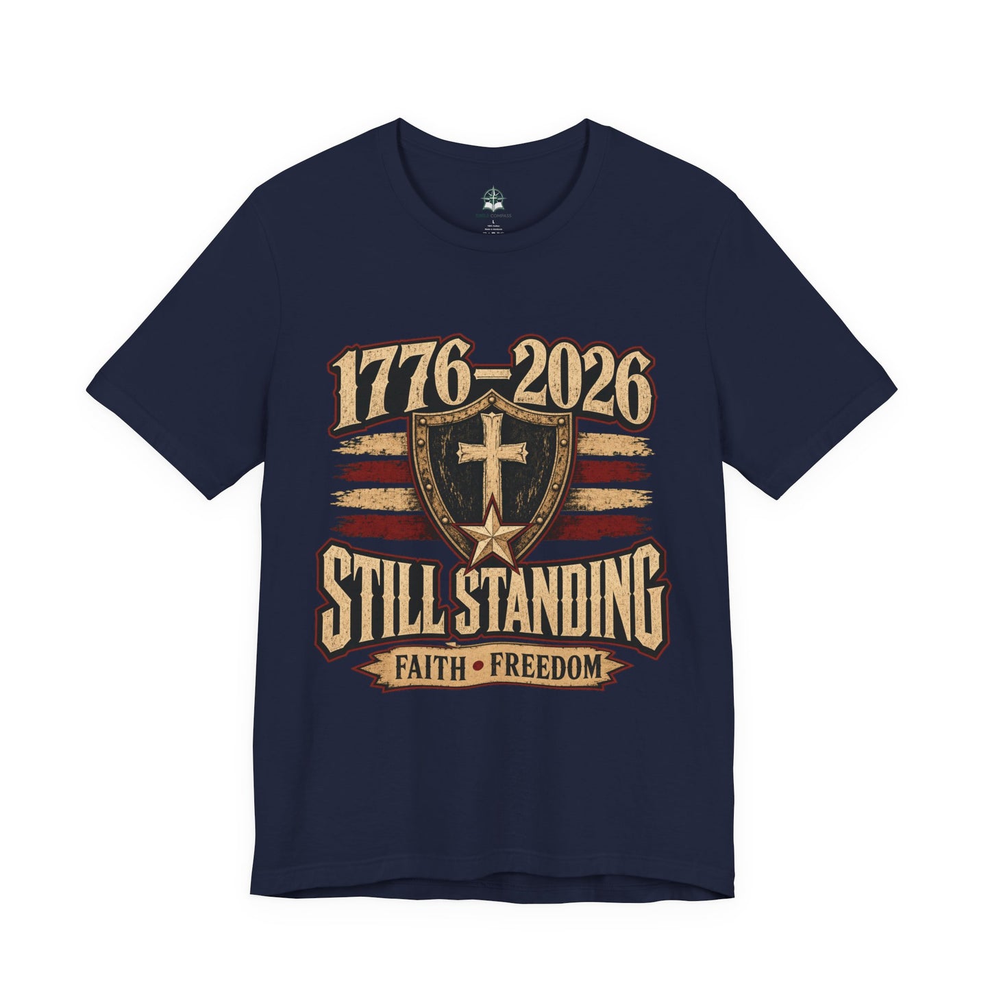 Still Standing 1776–2026 (250 Years) Faith & Freedom Patriotic Tee