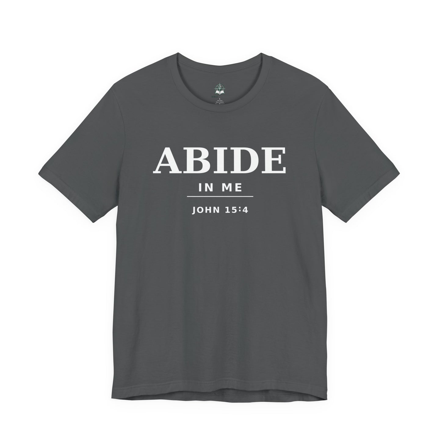 "Abide In Me" -John 15:4 Christian T-Shirt – Faith Tee